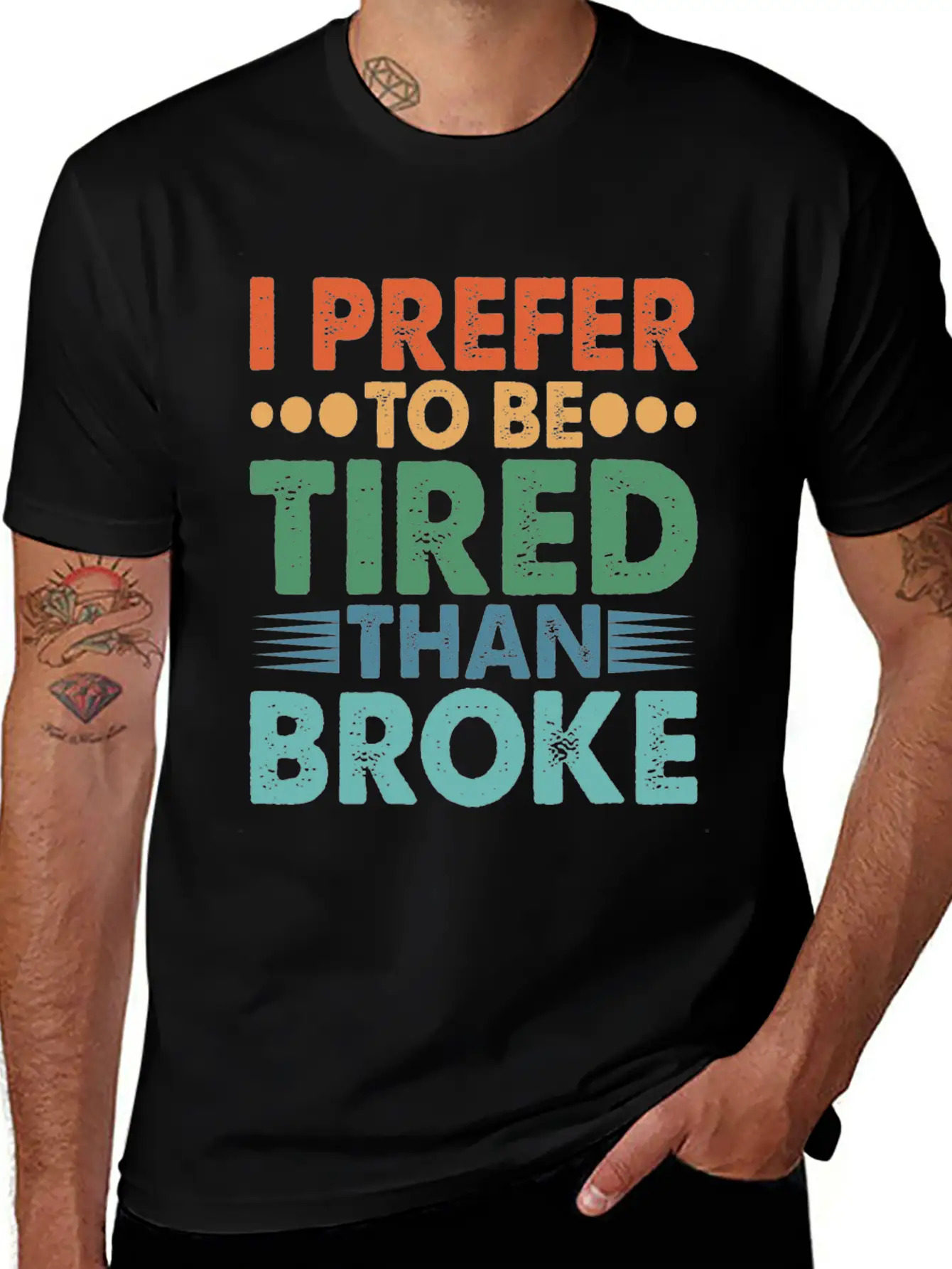 I Prefer To Be Tired Than Broke Unisex Short Sleeve Soft Cotton T-Shirt – Casual Everyday Wear