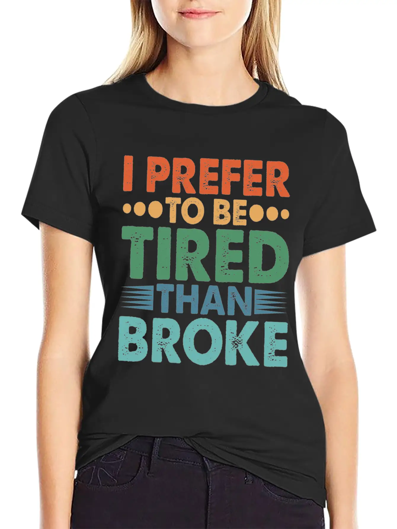 I Prefer To Be Tired Than Broke Unisex Short Sleeve Soft Cotton T-Shirt – Casual Everyday Wear