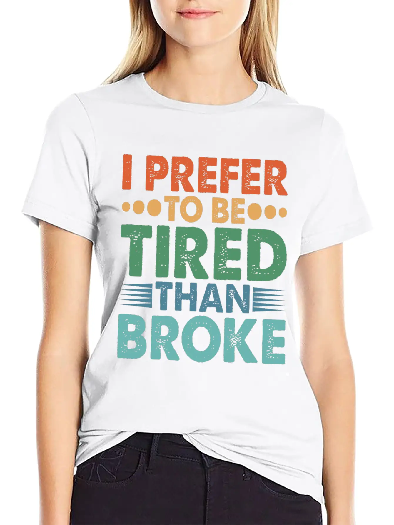 I Prefer To Be Tired Than Broke Unisex Short Sleeve Soft Cotton T-Shirt – Casual Everyday Wear