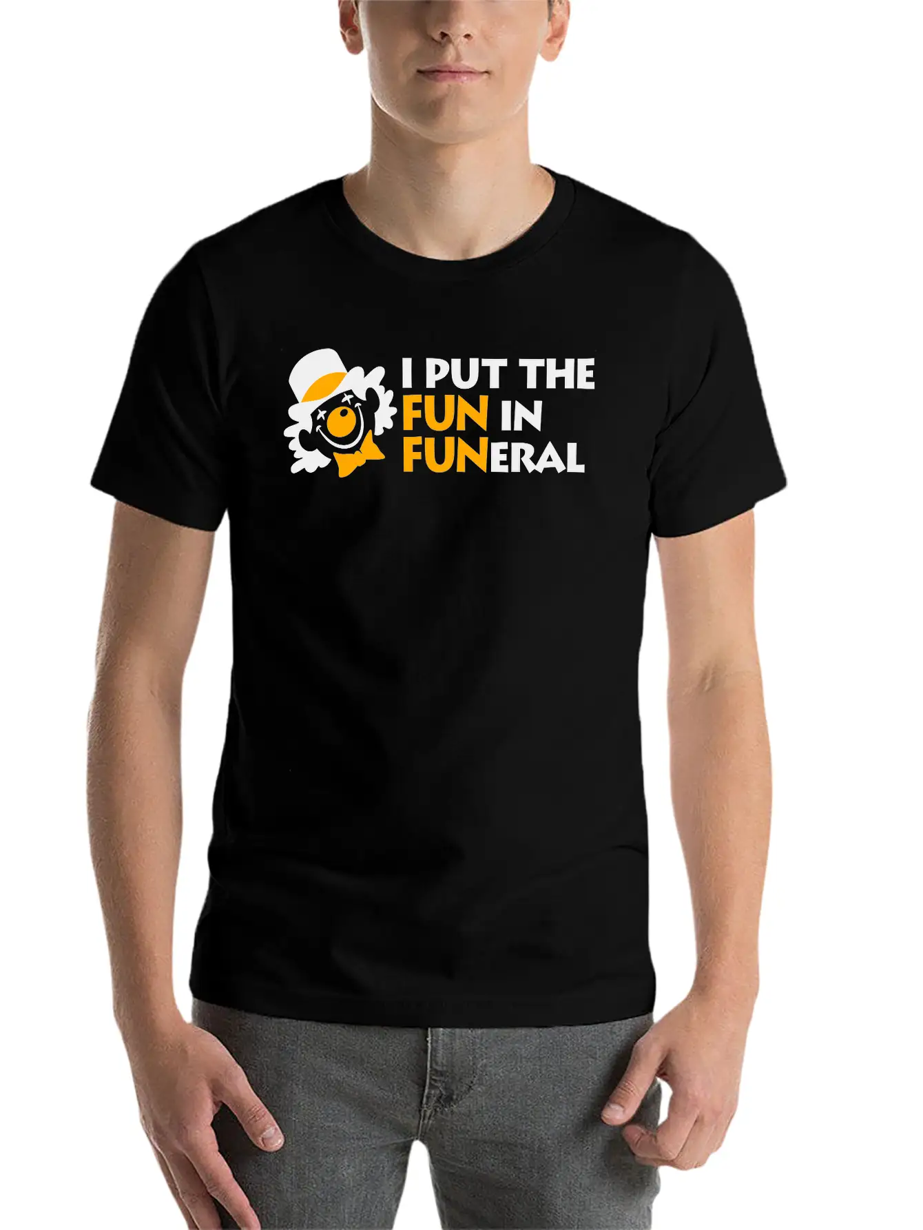 I Put The Fun In Funeral Unisex Short Sleeve Soft Cotton T-Shirt – Casual Everyday Wear