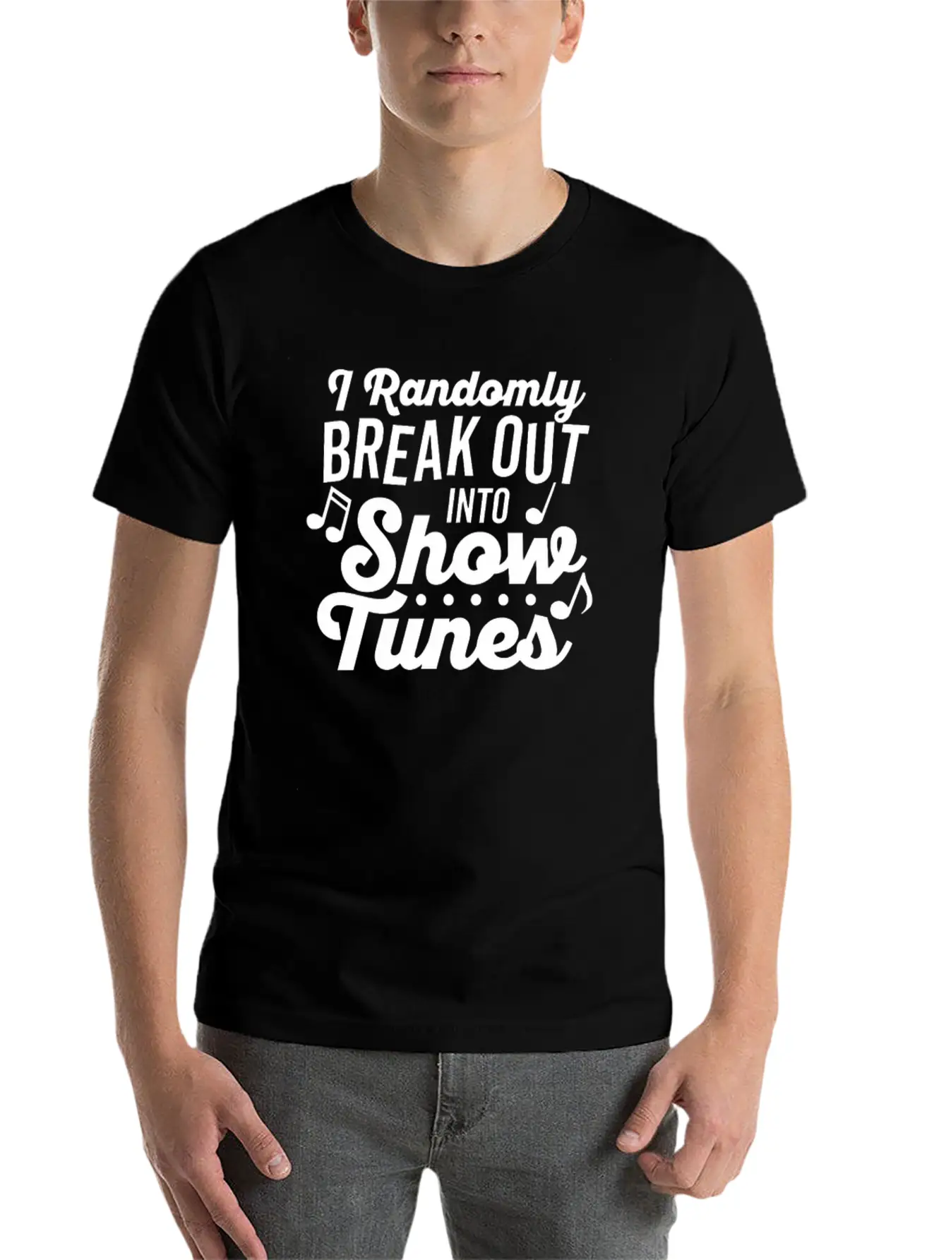 I Randomly Break Out Into Show Tunes T Shirt Timeless Short Sleeve Tee – Comfy And Minimalist Design