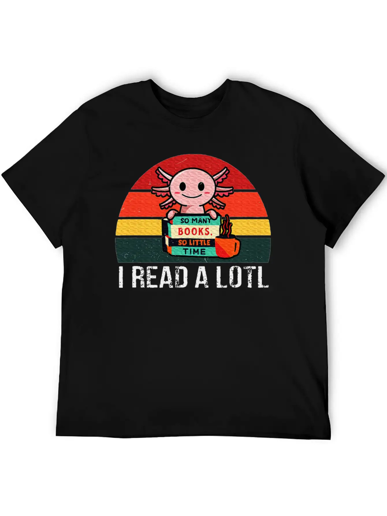 I Read A Lotl Readsolotl Axolotl Reading Readers Unisex Short Sleeve Soft Cotton T-Shirt – Casual Everyday Wear