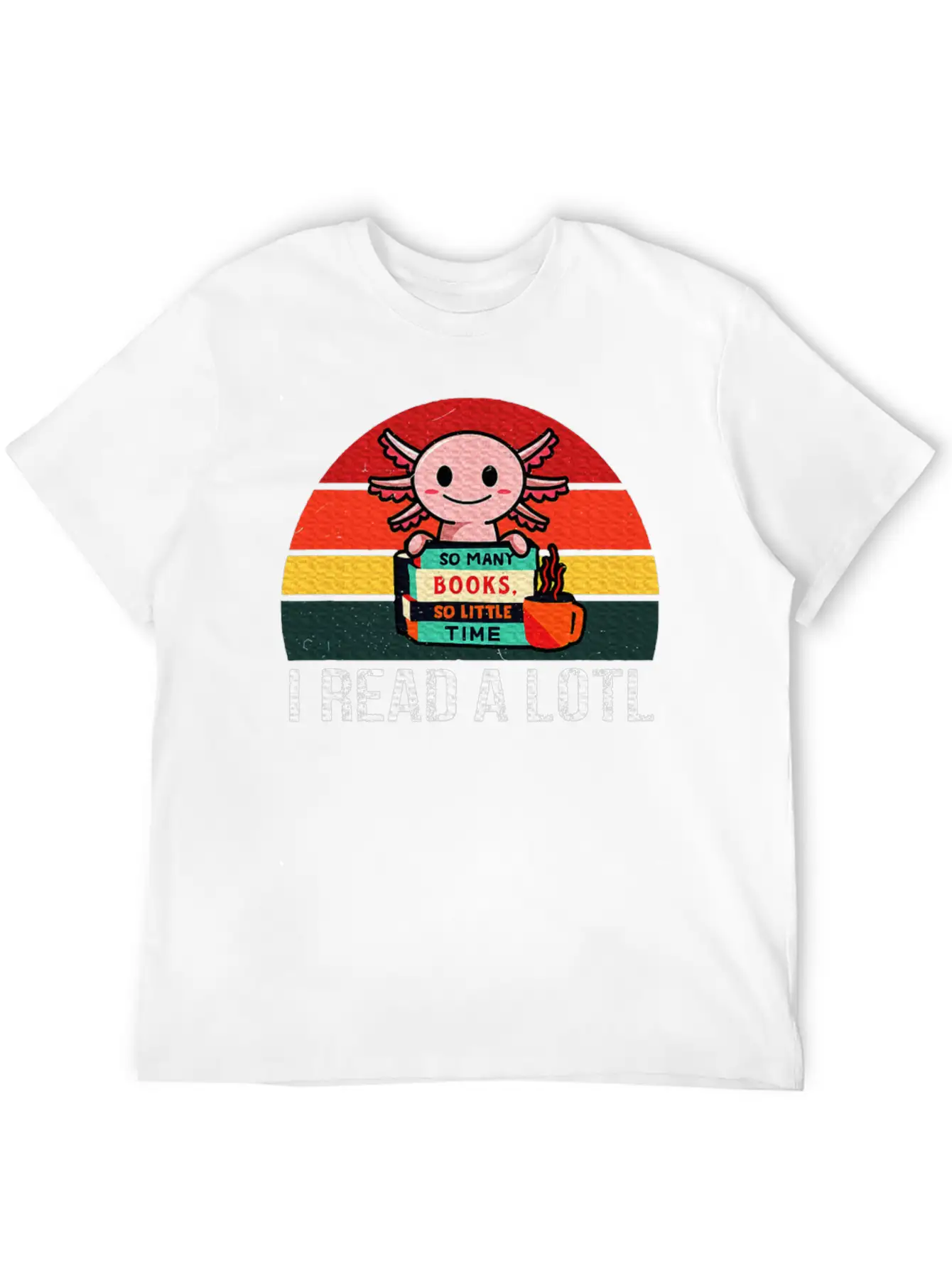 I Read A Lotl Readsolotl Axolotl Reading Readers Unisex Short Sleeve Soft Cotton T-Shirt – Casual Everyday Wear
