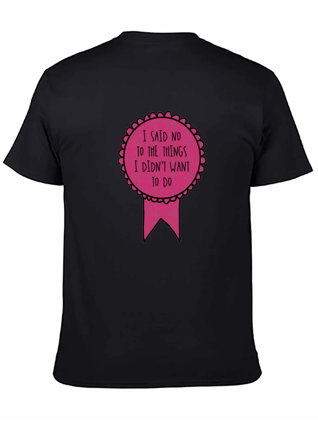 I Said No To The Things I Didn't Want To Do / Timeless Short Sleeve Tee – Comfy And Minimalist Design