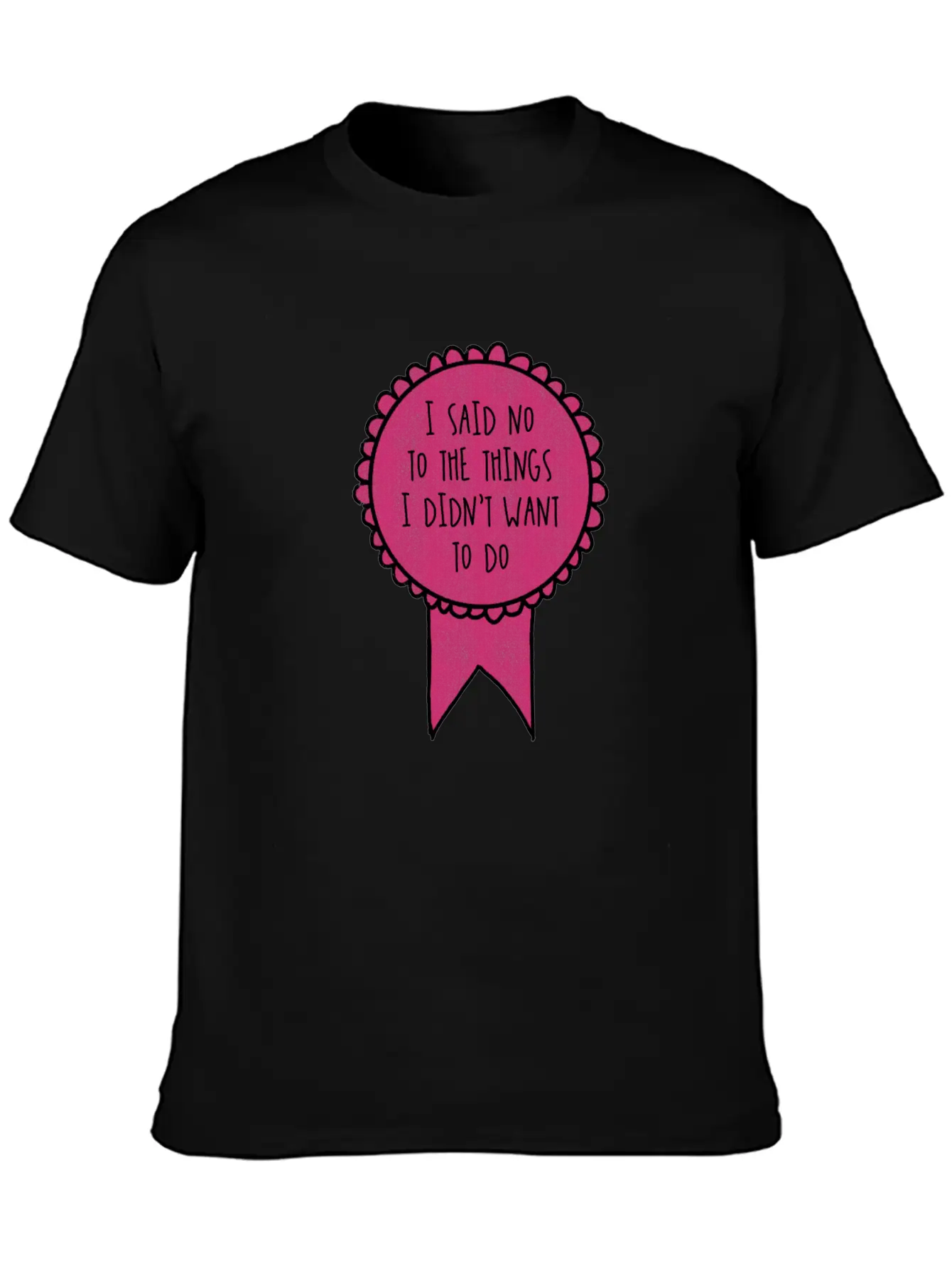 I Said No To The Things I Didn't Want To Do / Timeless Short Sleeve Tee – Comfy And Minimalist Design