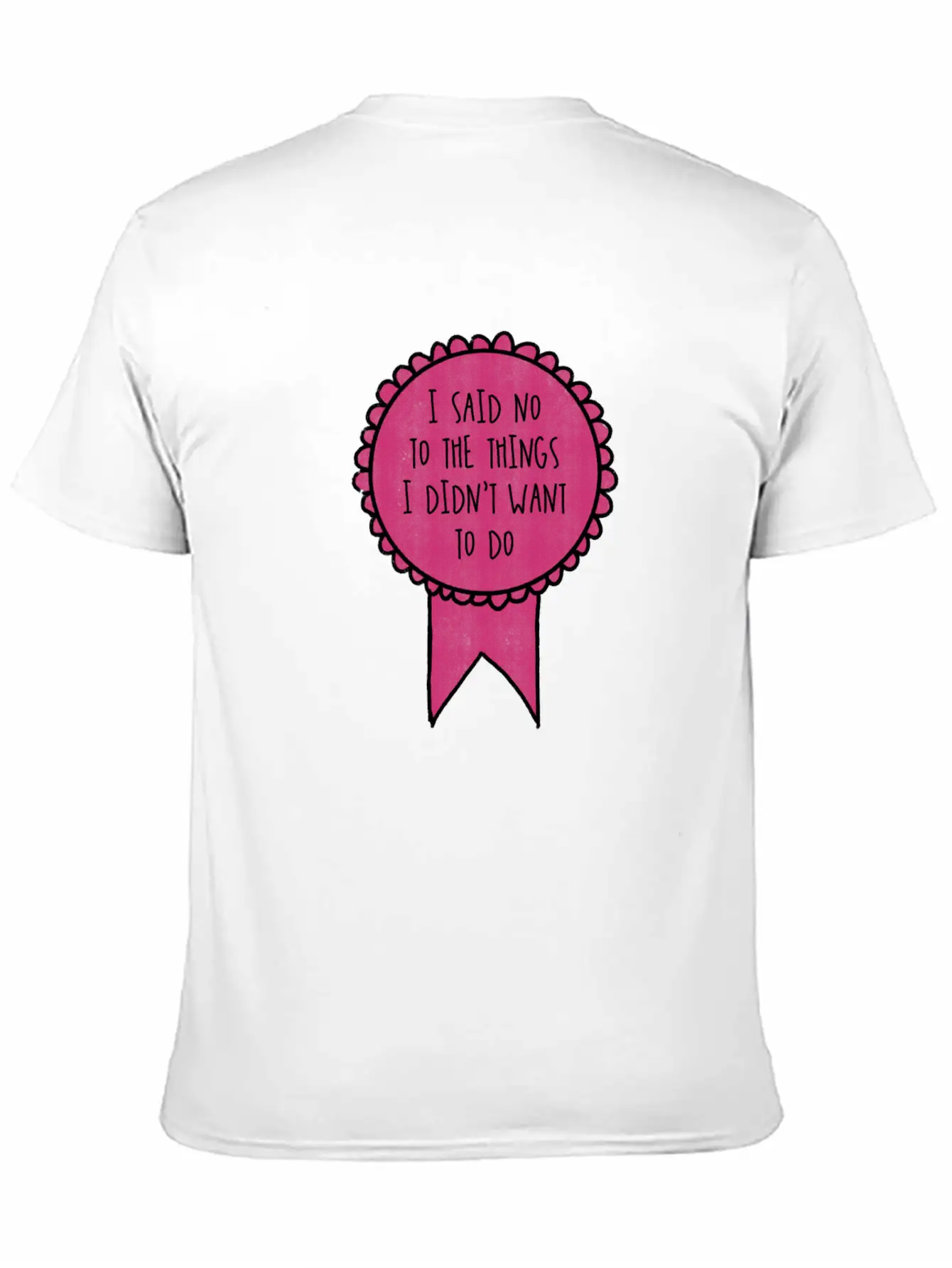 I Said No To The Things I Didn't Want To Do / Timeless Short Sleeve Tee – Comfy And Minimalist Design