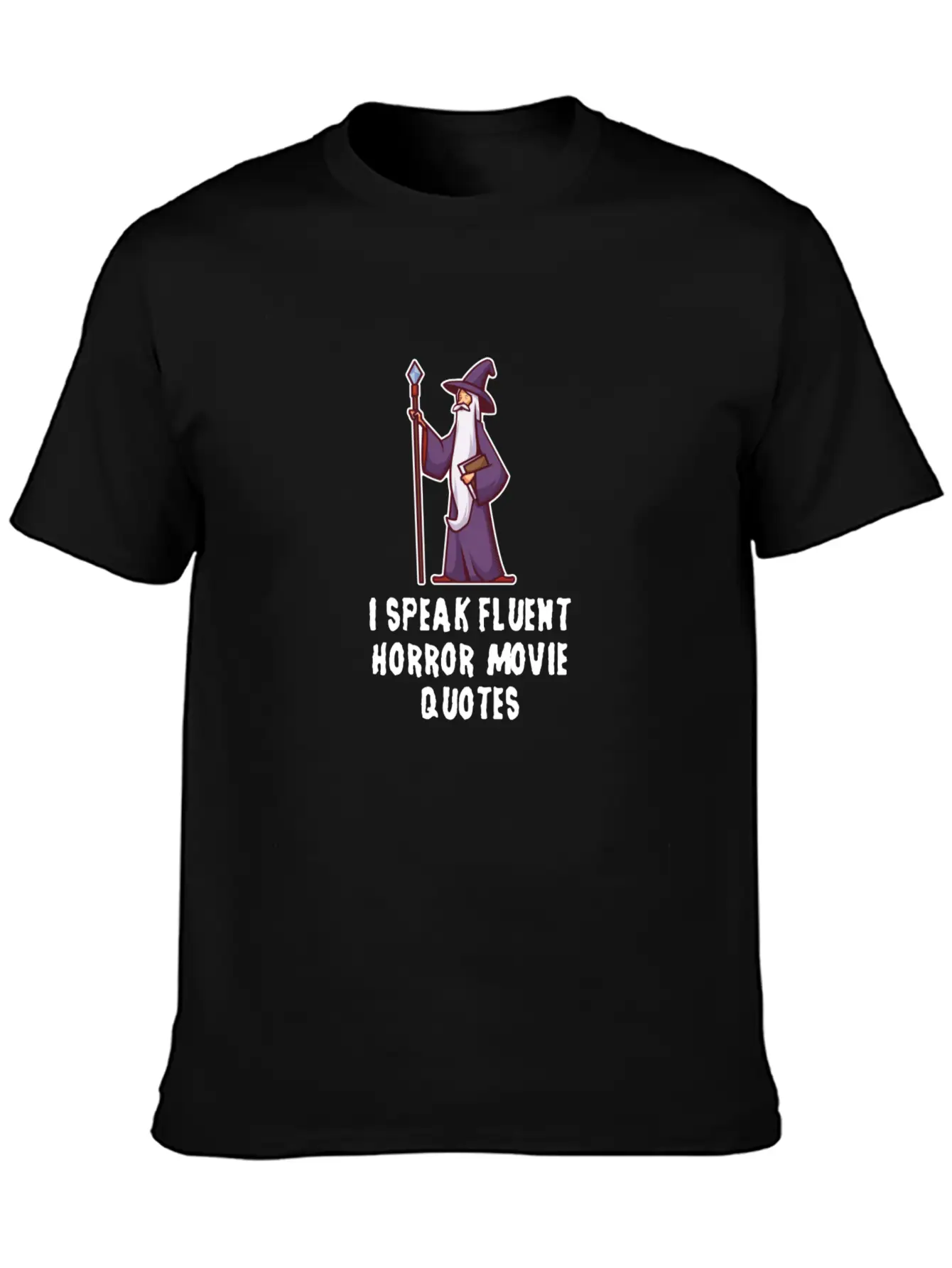 I Speak Fluent Horror Movie Quotes Unisex Short Sleeve Soft Cotton T-Shirt – Casual Everyday Wear