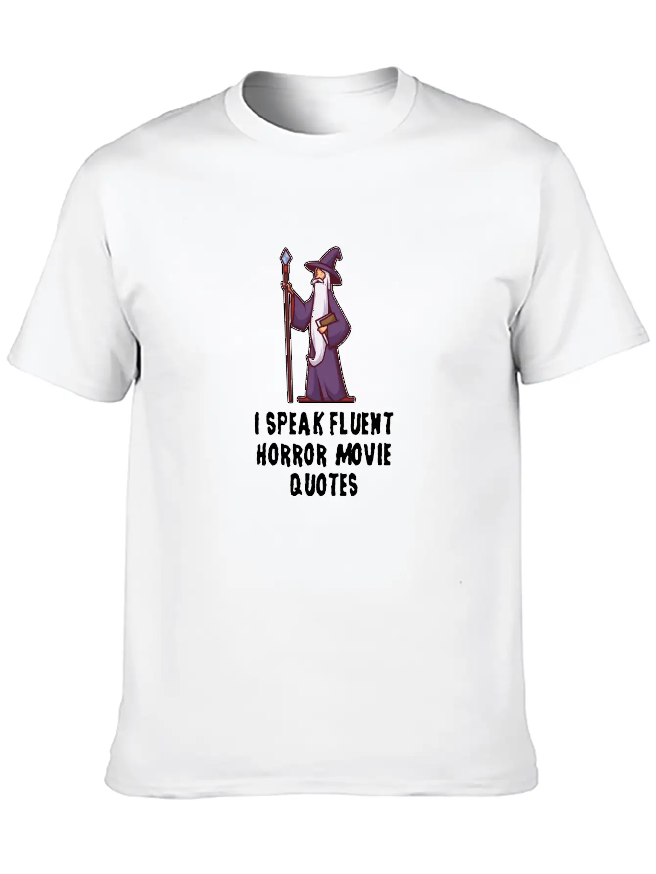 I Speak Fluent Horror Movie Quotes Unisex Short Sleeve Soft Cotton T-Shirt – Casual Everyday Wear
