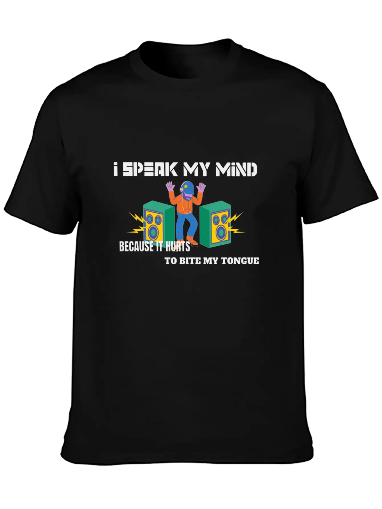 I Speak My Mind Because It Hurts To Bite My Tongue Stylish Everyday T-Shirt – Unisex Basic Cotton Tee
