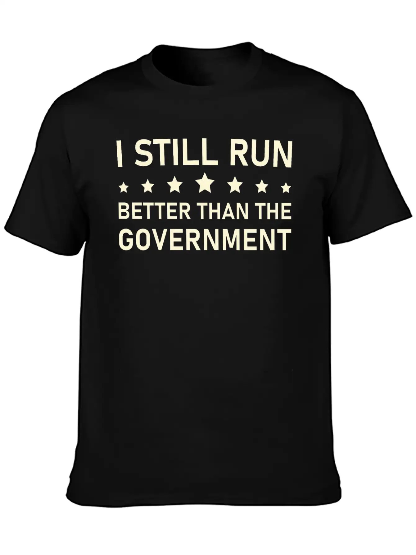 I Still Run Better Than The Government Political Basic Graphic T-Shirt – Daily Comfort In Soft Cotton