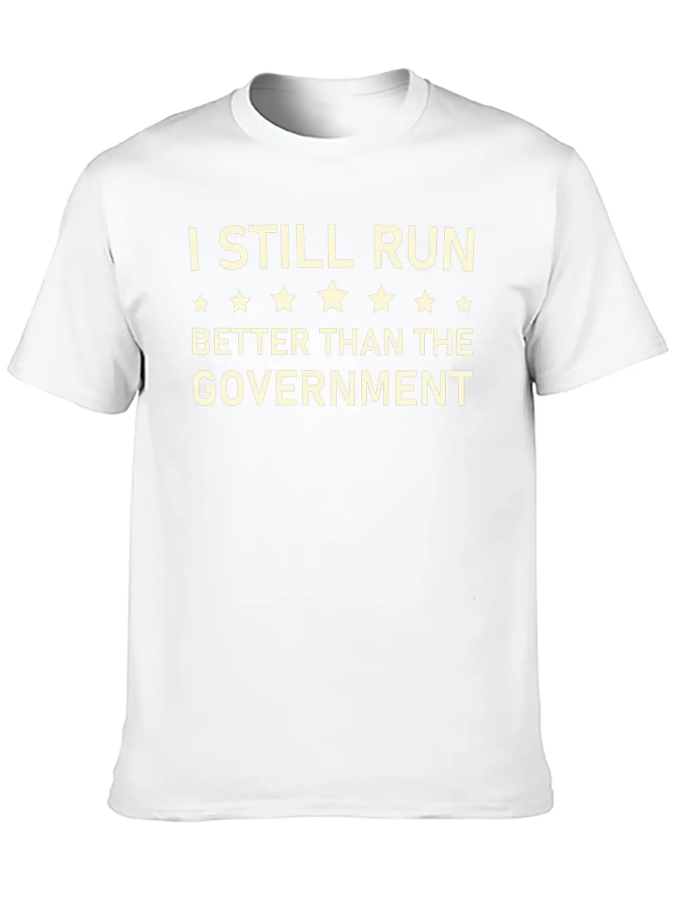 I Still Run Better Than The Government Political Basic Graphic T-Shirt – Daily Comfort In Soft Cotton