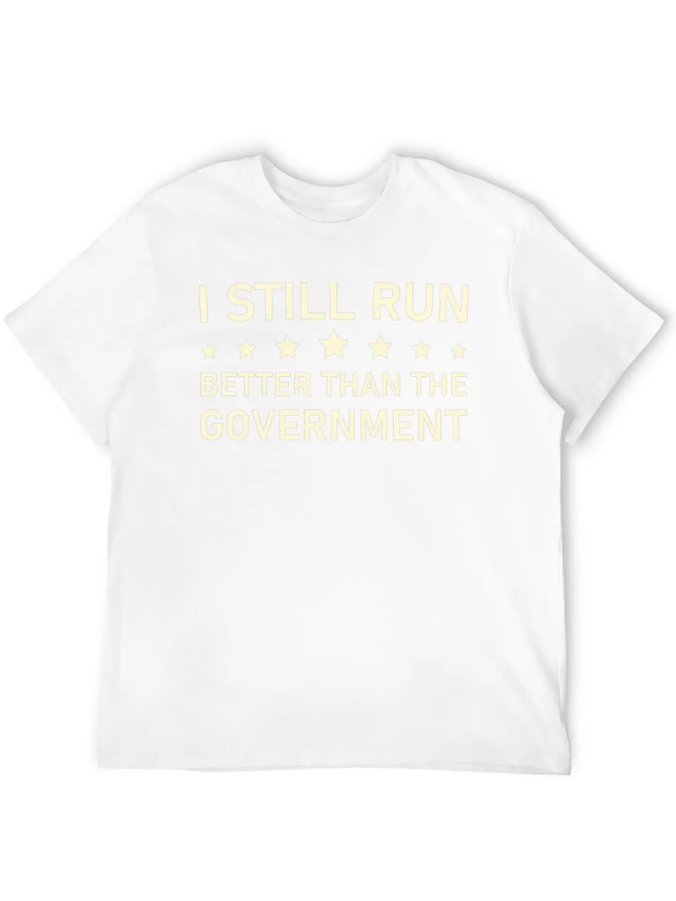 I Still Run Better Than The Government Political Basic Graphic T-Shirt – Daily Comfort In Soft Cotton