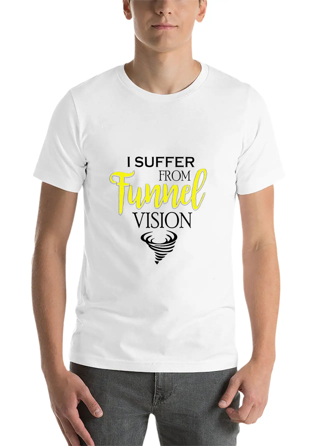 I Suffer From Tunnel Vision Funny Severe Weather Stylish Everyday T-Shirt – Unisex Basic Cotton Tee