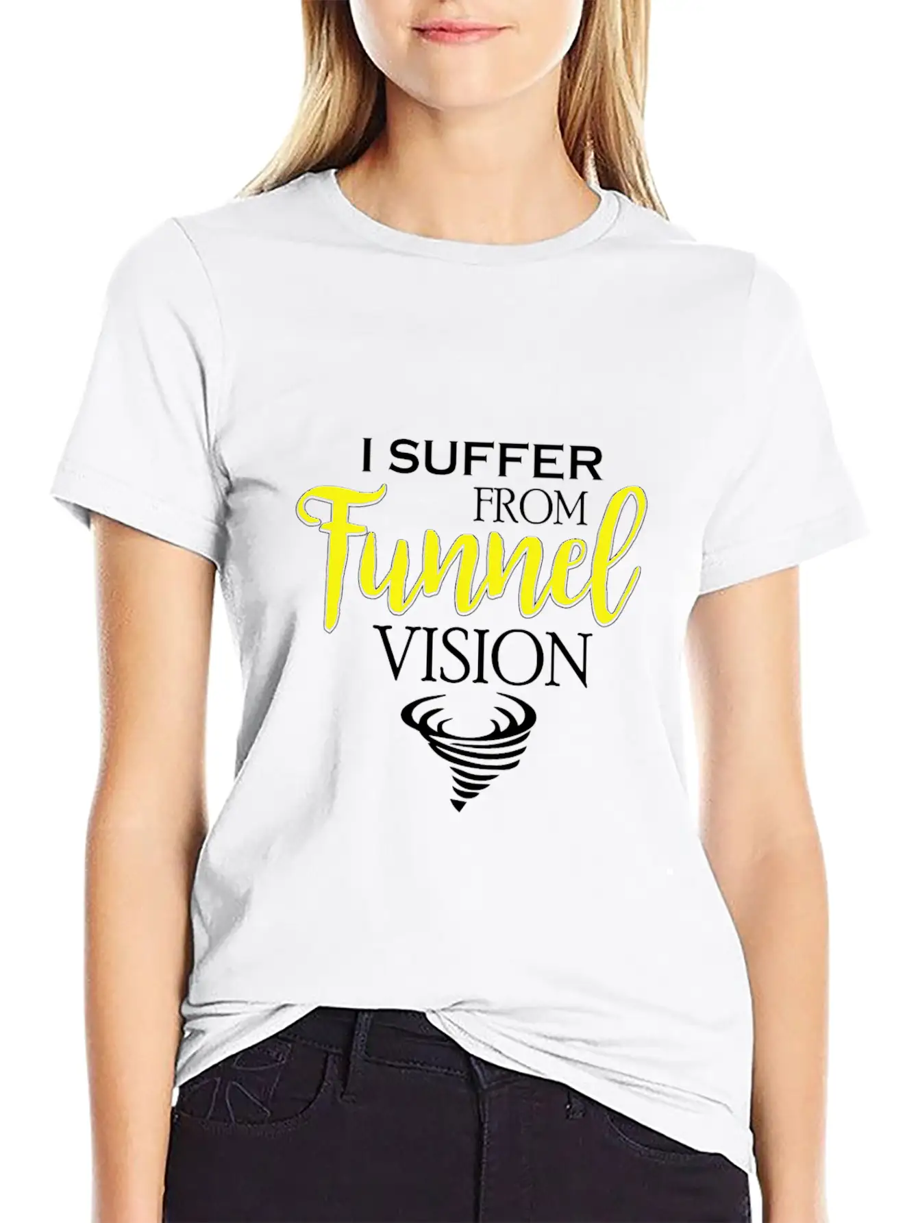 I Suffer From Tunnel Vision Funny Severe Weather Stylish Everyday T-Shirt – Unisex Basic Cotton Tee