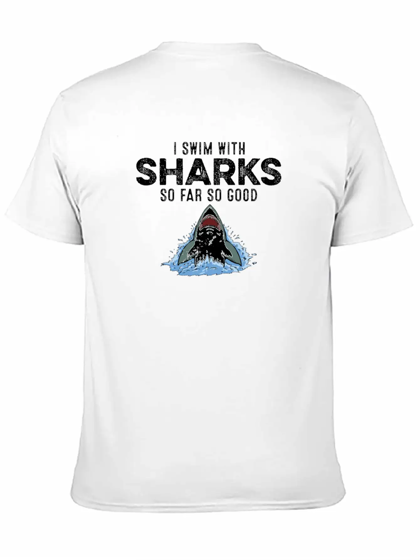 I Swim With Sharks So Far So Good Funny Humor Joke Unisex Short Sleeve Soft Cotton T-Shirt – Casual Everyday Wear