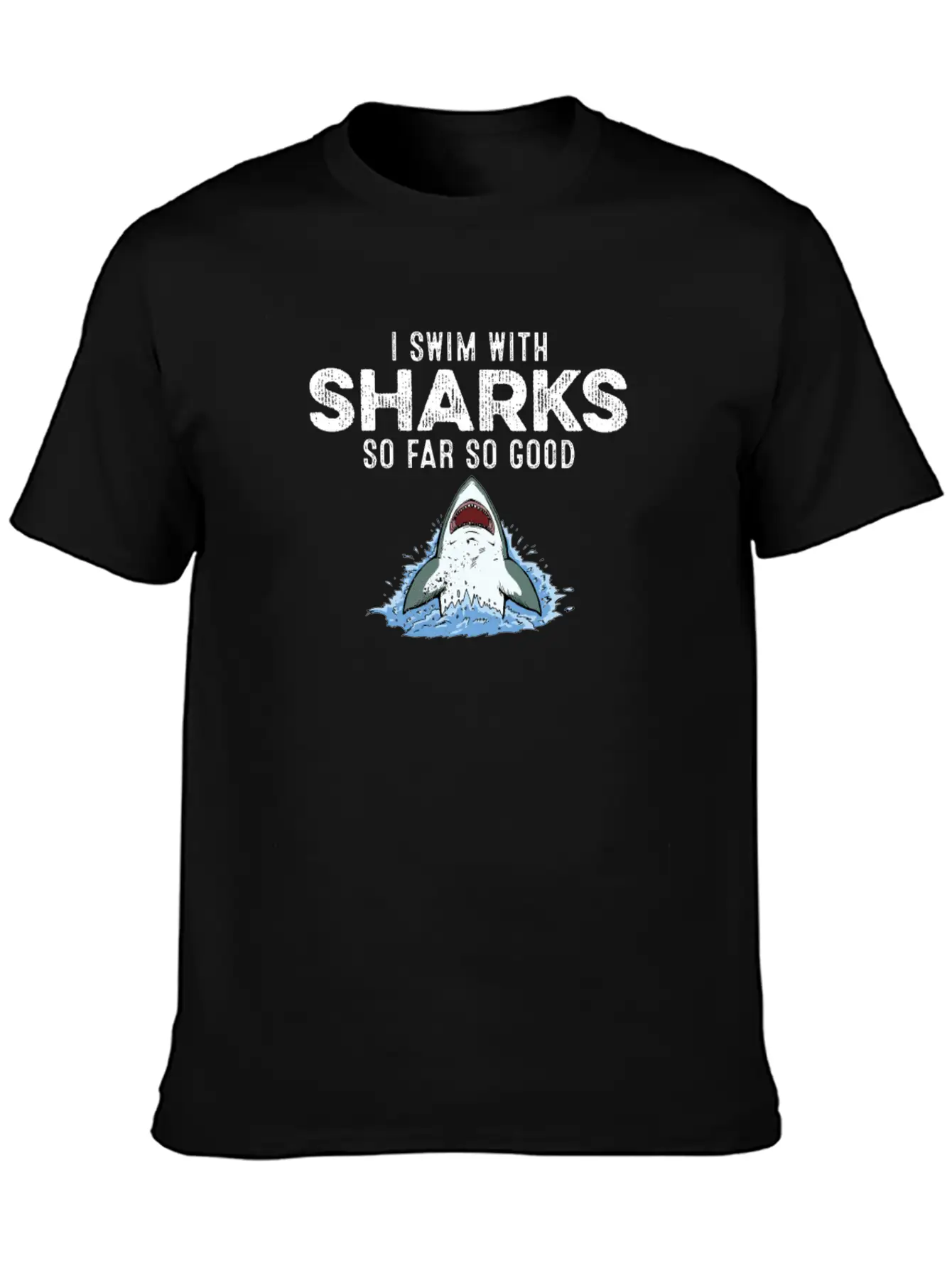 I Swim With Sharks So Far So Good Funny Humor Joke Unisex Short Sleeve Soft Cotton T-Shirt – Casual Everyday Wear