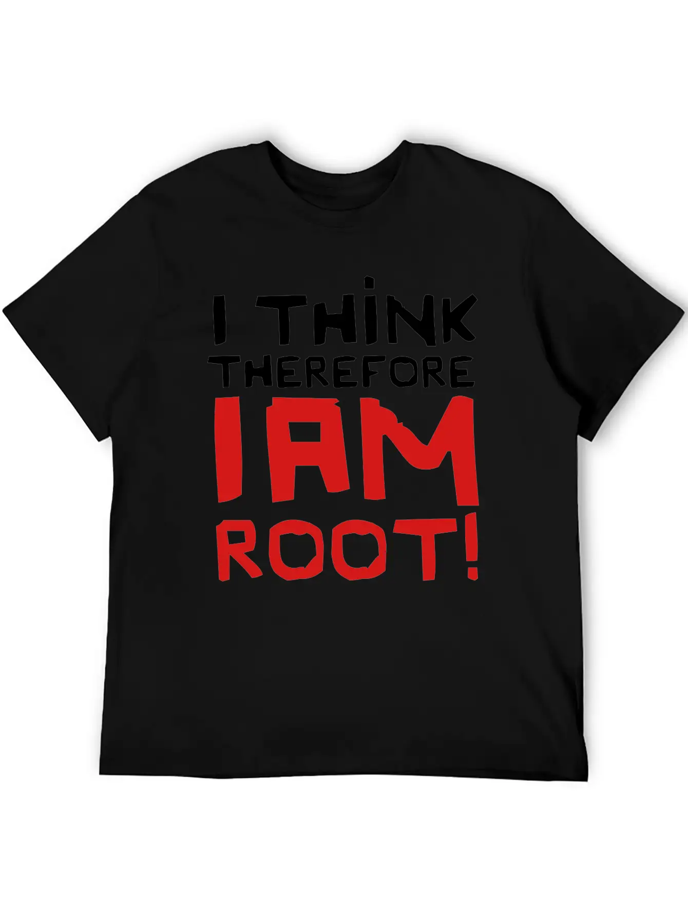 I Think Therefore I Am Root! Basic Graphic T-Shirt – Daily Comfort In Soft Cotton