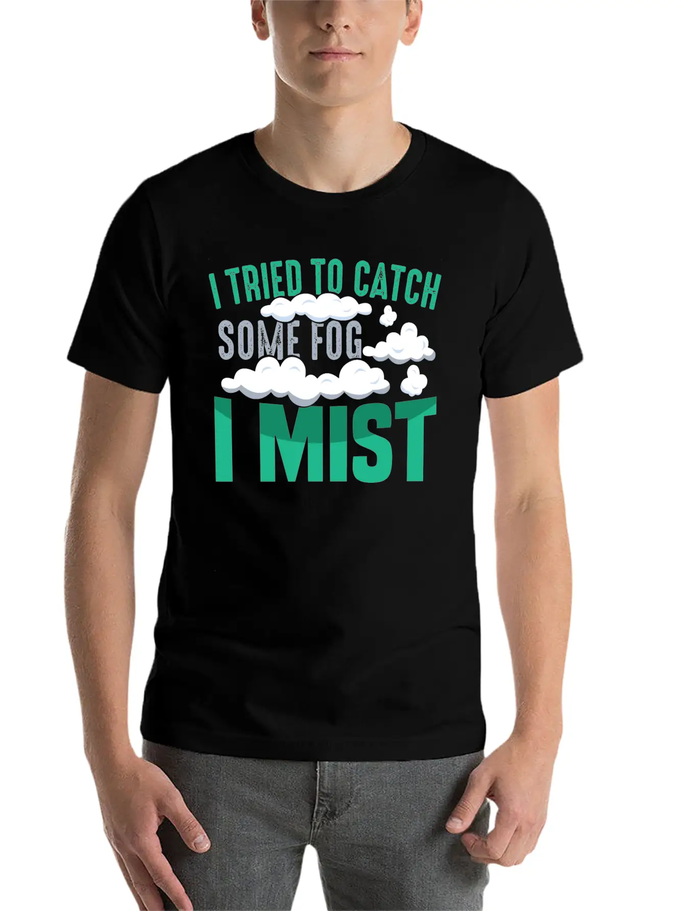 I TRIED TO CATCH SOME FOG, I MIST Gifts Basic Graphic T-Shirt – Daily Comfort In Soft Cotton