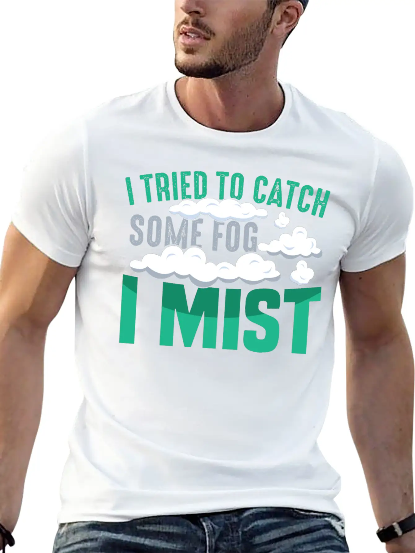 I TRIED TO CATCH SOME FOG, I MIST Gifts Basic Graphic T-Shirt – Daily Comfort In Soft Cotton