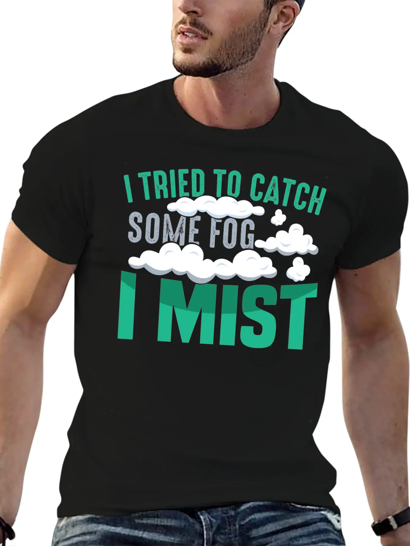 I TRIED TO CATCH SOME FOG, I MIST Gifts Basic Graphic T-Shirt – Daily Comfort In Soft Cotton
