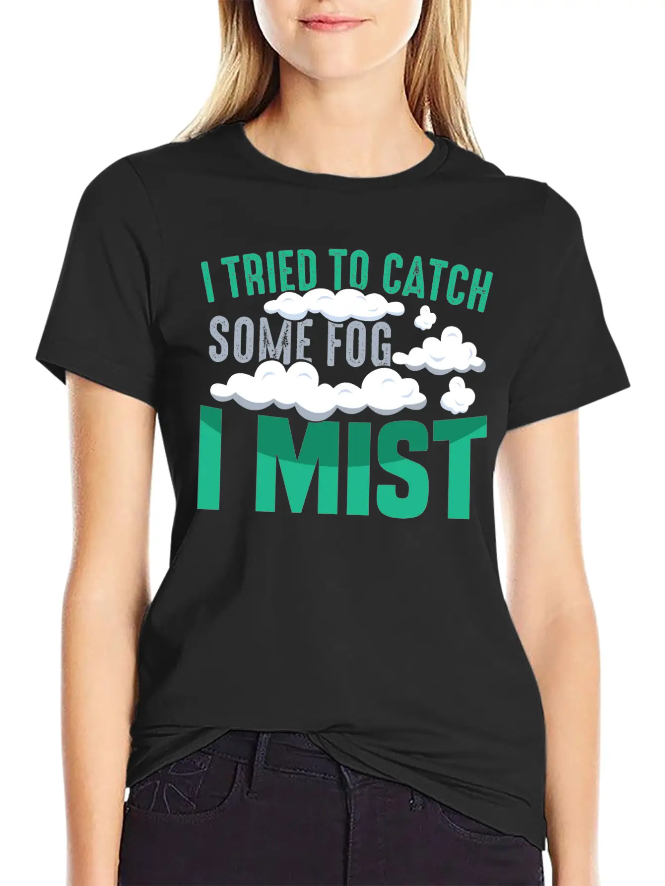 I TRIED TO CATCH SOME FOG, I MIST Gifts Basic Graphic T-Shirt – Daily Comfort In Soft Cotton