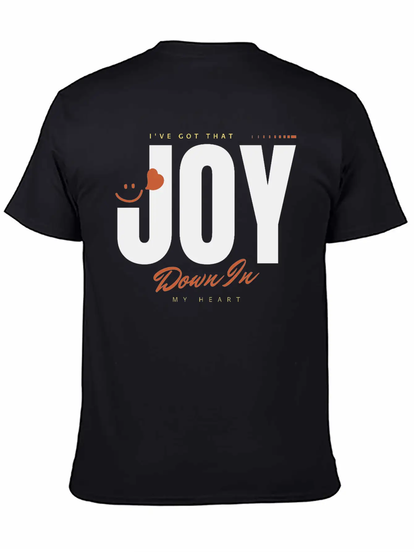 I Ve Got That Joy Down In My Heart Stylish Everyday T-Shirt – Unisex Basic Cotton Tee
