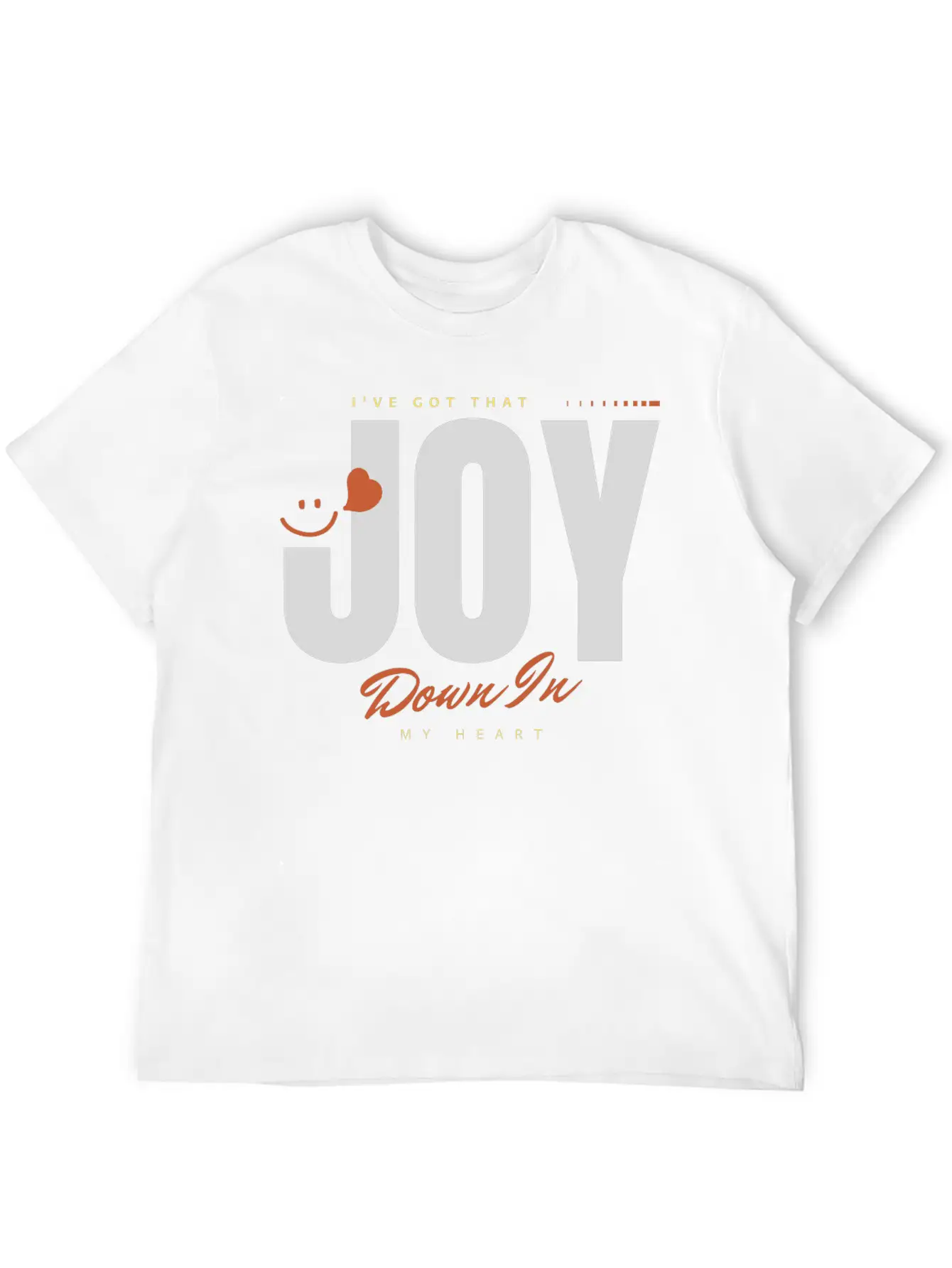 I Ve Got That Joy Down In My Heart Stylish Everyday T-Shirt – Unisex Basic Cotton Tee