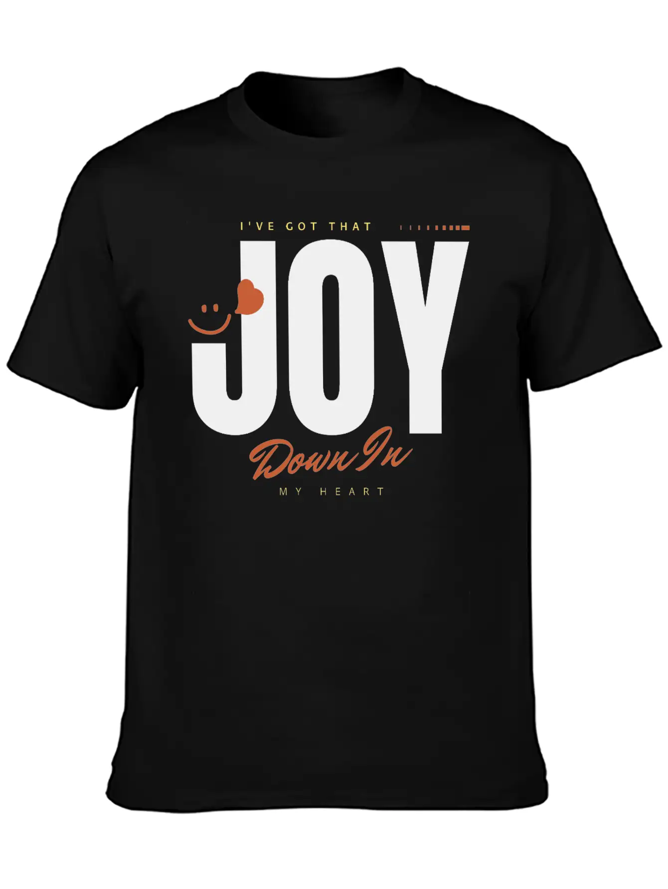 I Ve Got That Joy Down In My Heart Stylish Everyday T-Shirt – Unisex Basic Cotton Tee
