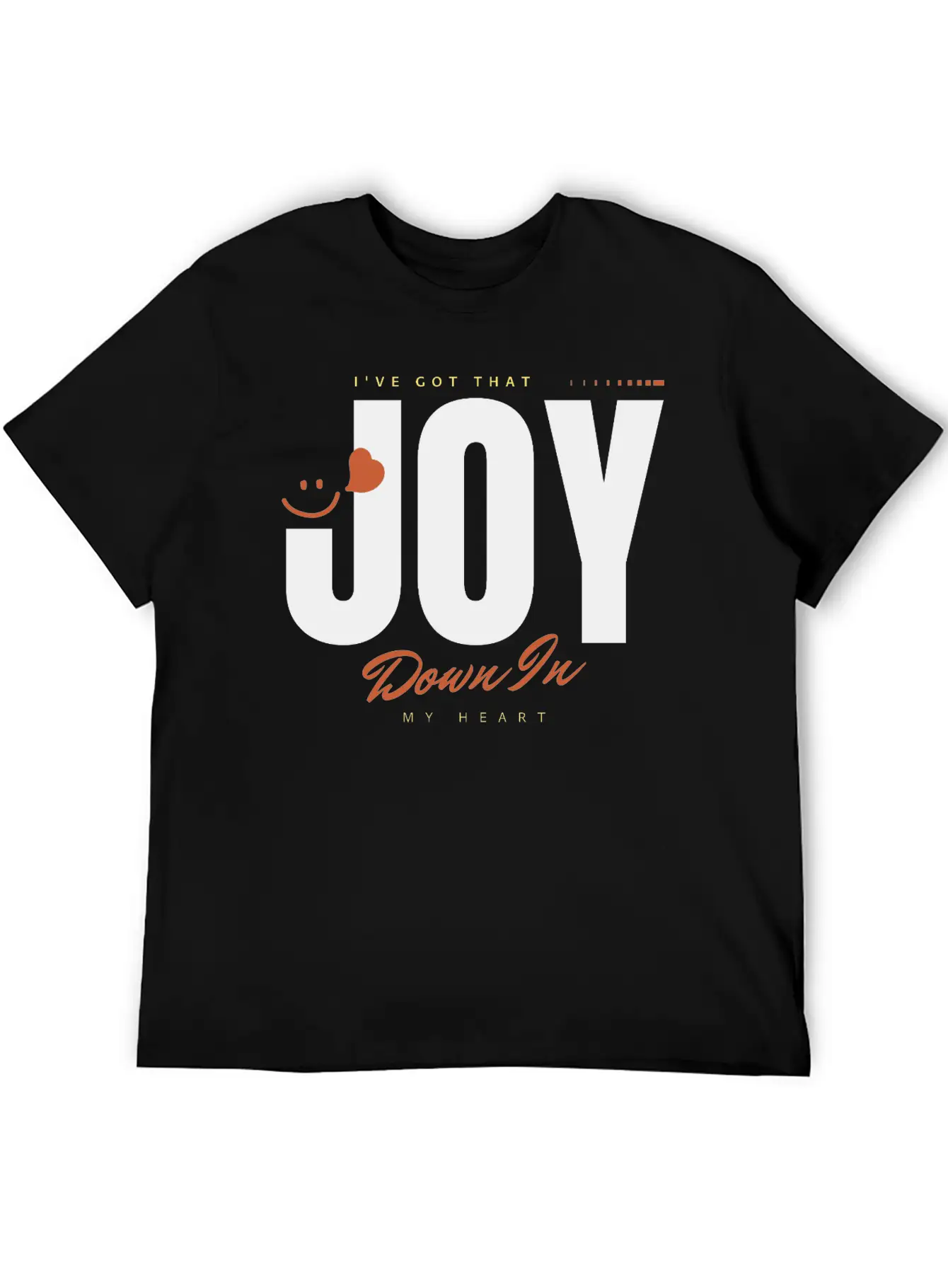 I Ve Got That Joy Down In My Heart Stylish Everyday T-Shirt – Unisex Basic Cotton Tee