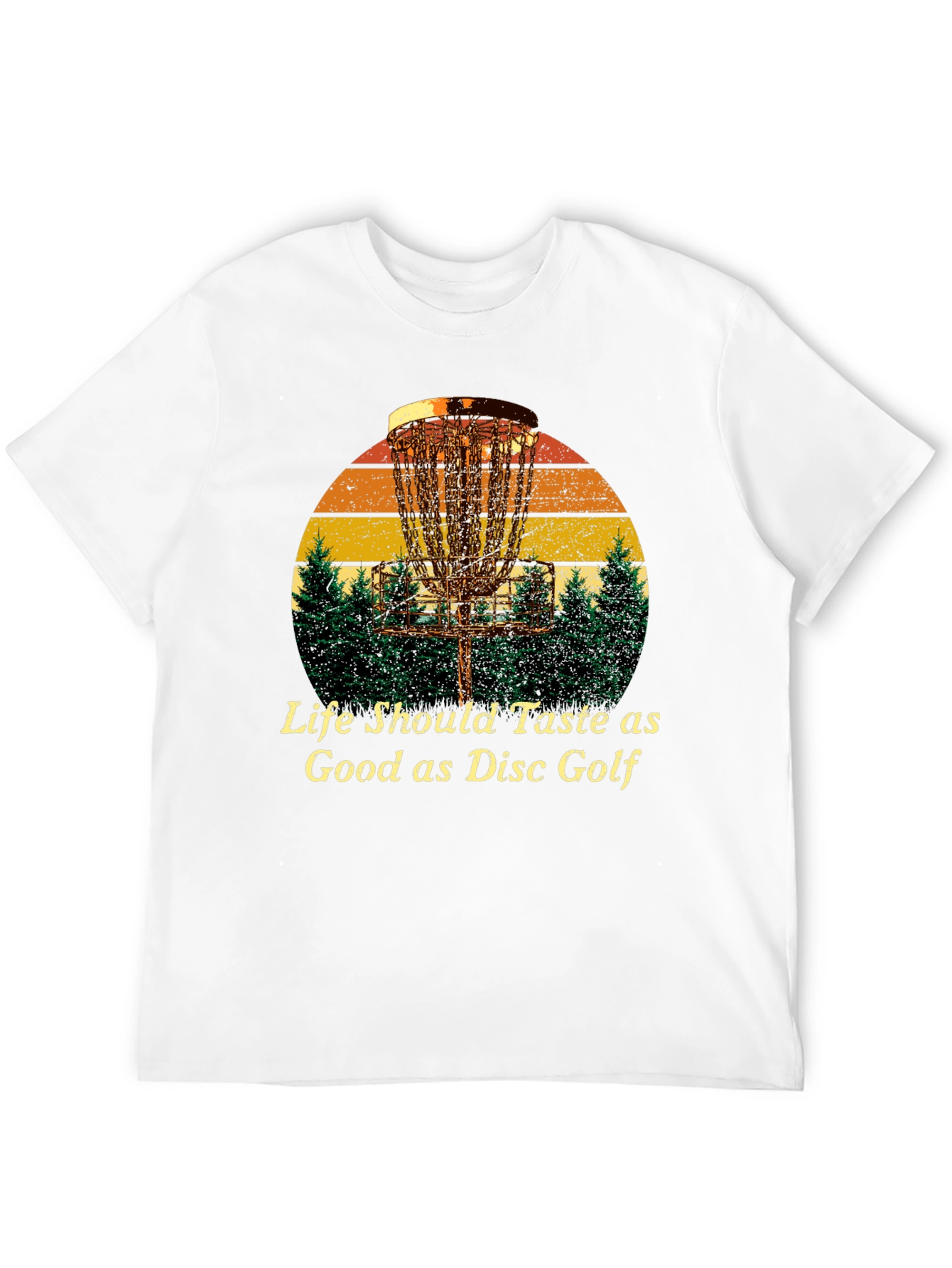 Life Should Taste as Good as Disc Golf T-Shirt