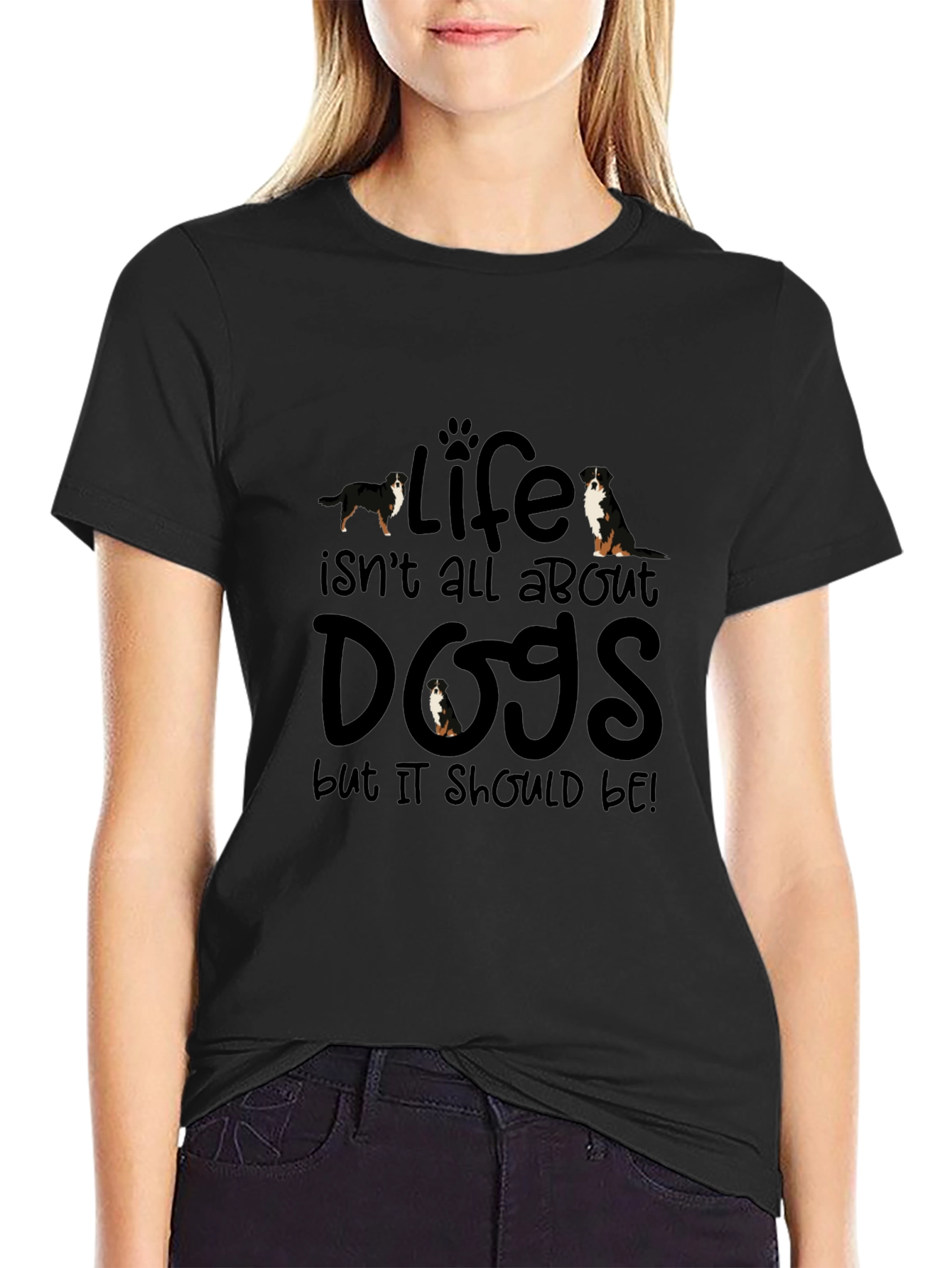 Dog Lover T-Shirt - Life Isnt All About Dogs!
