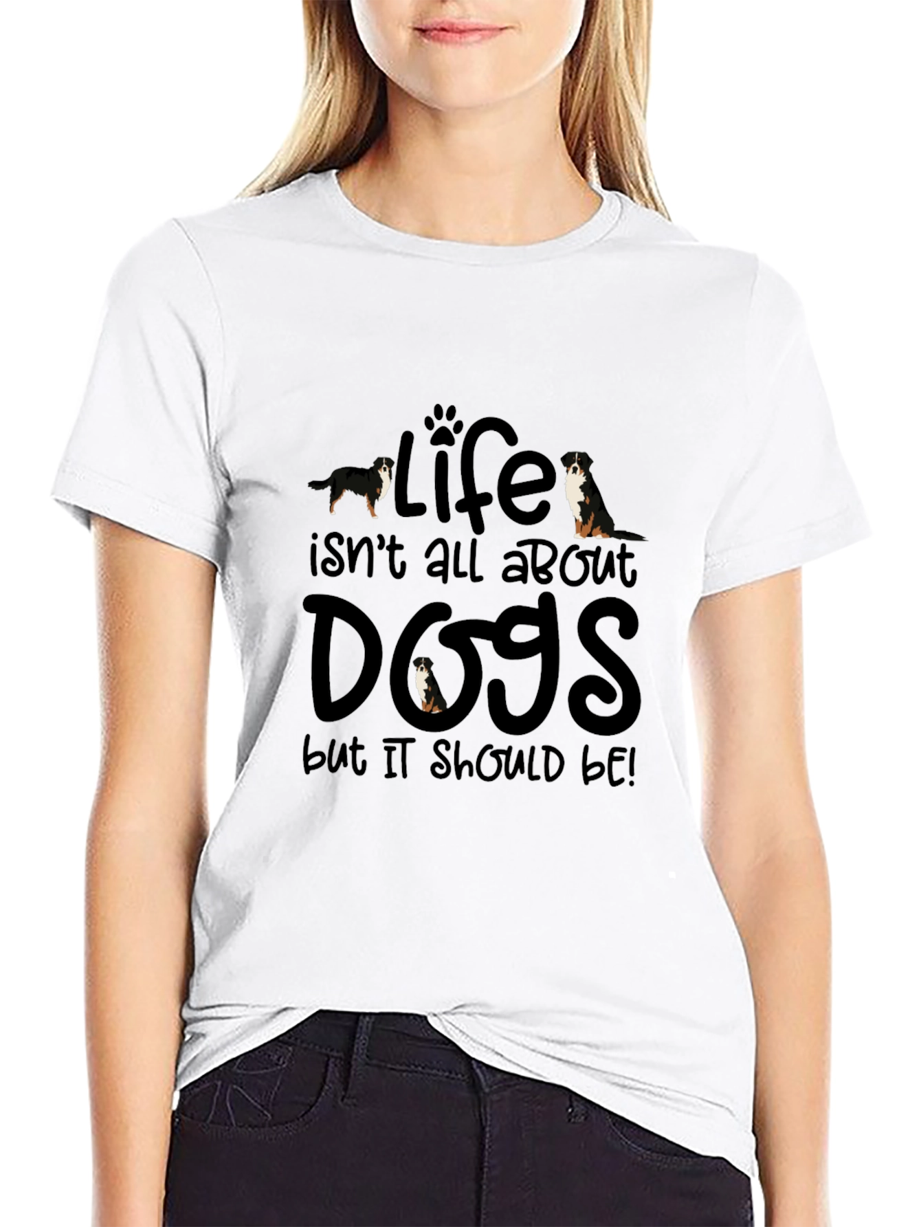 Dog Lover T-Shirt - Life Isnt All About Dogs!