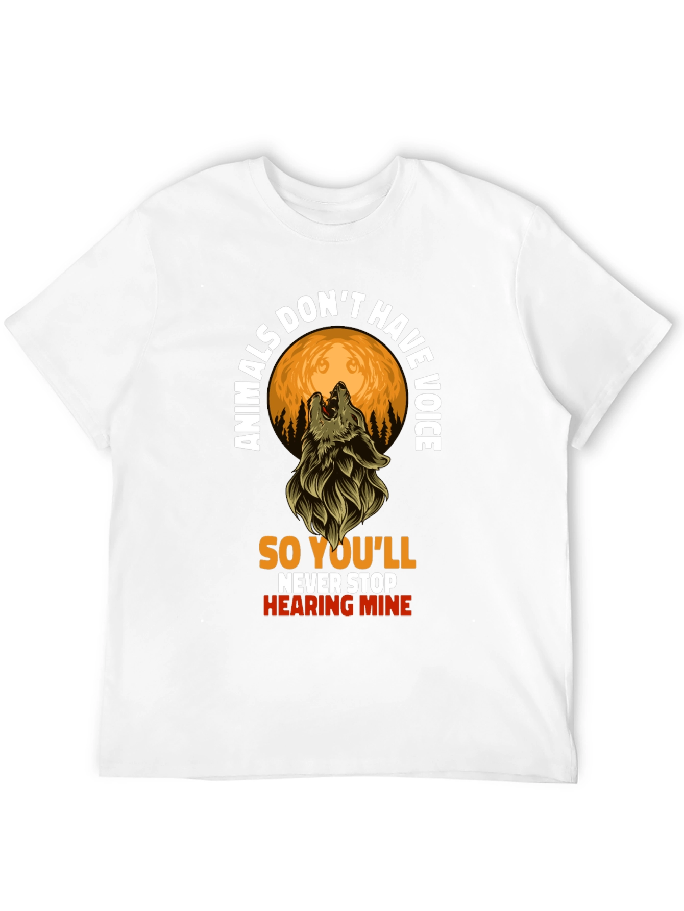 Animals Dont Have Voice Wolf T-Shirt
