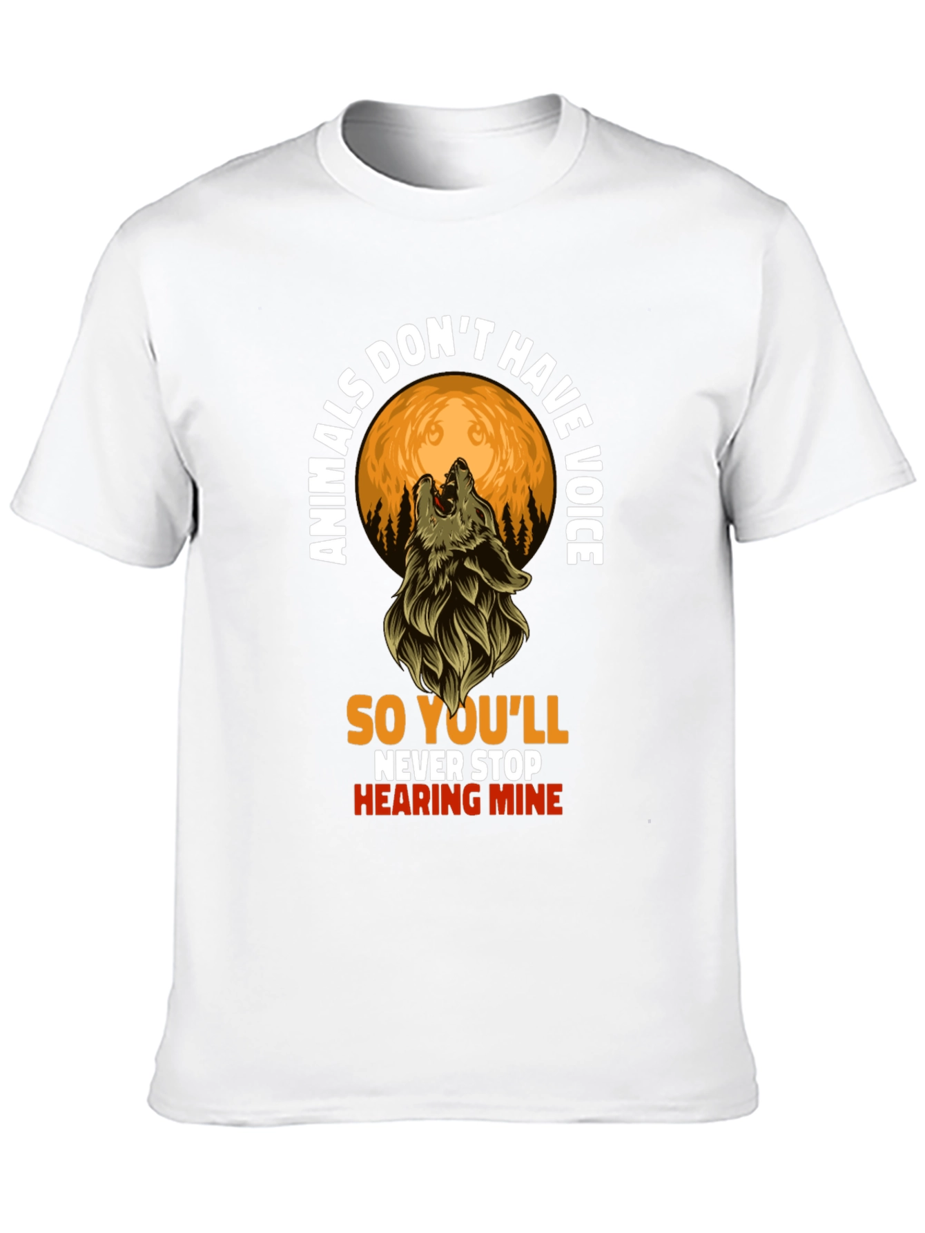 Animals Dont Have Voice Wolf T-Shirt