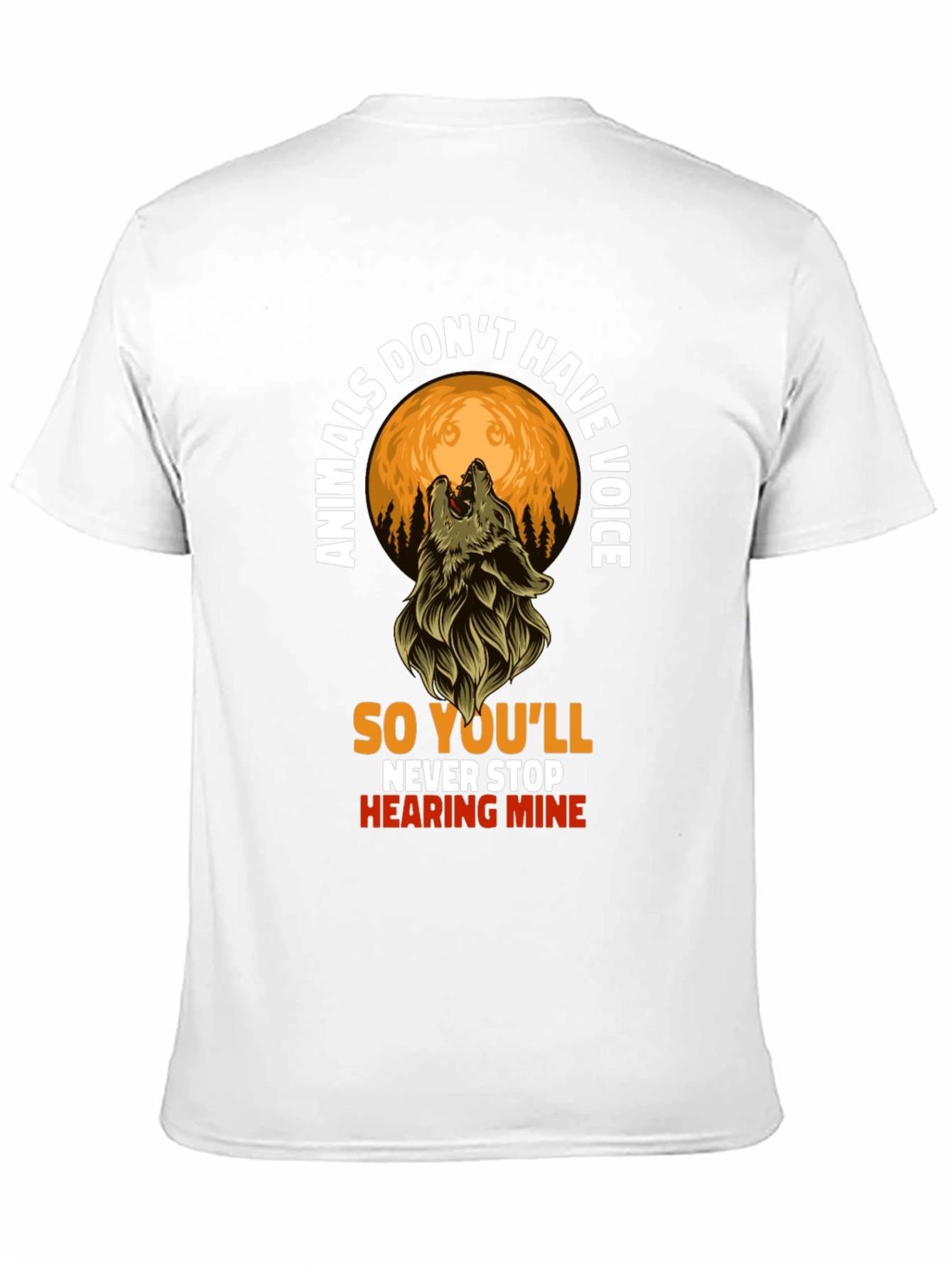 Animals Dont Have Voice Wolf T-Shirt