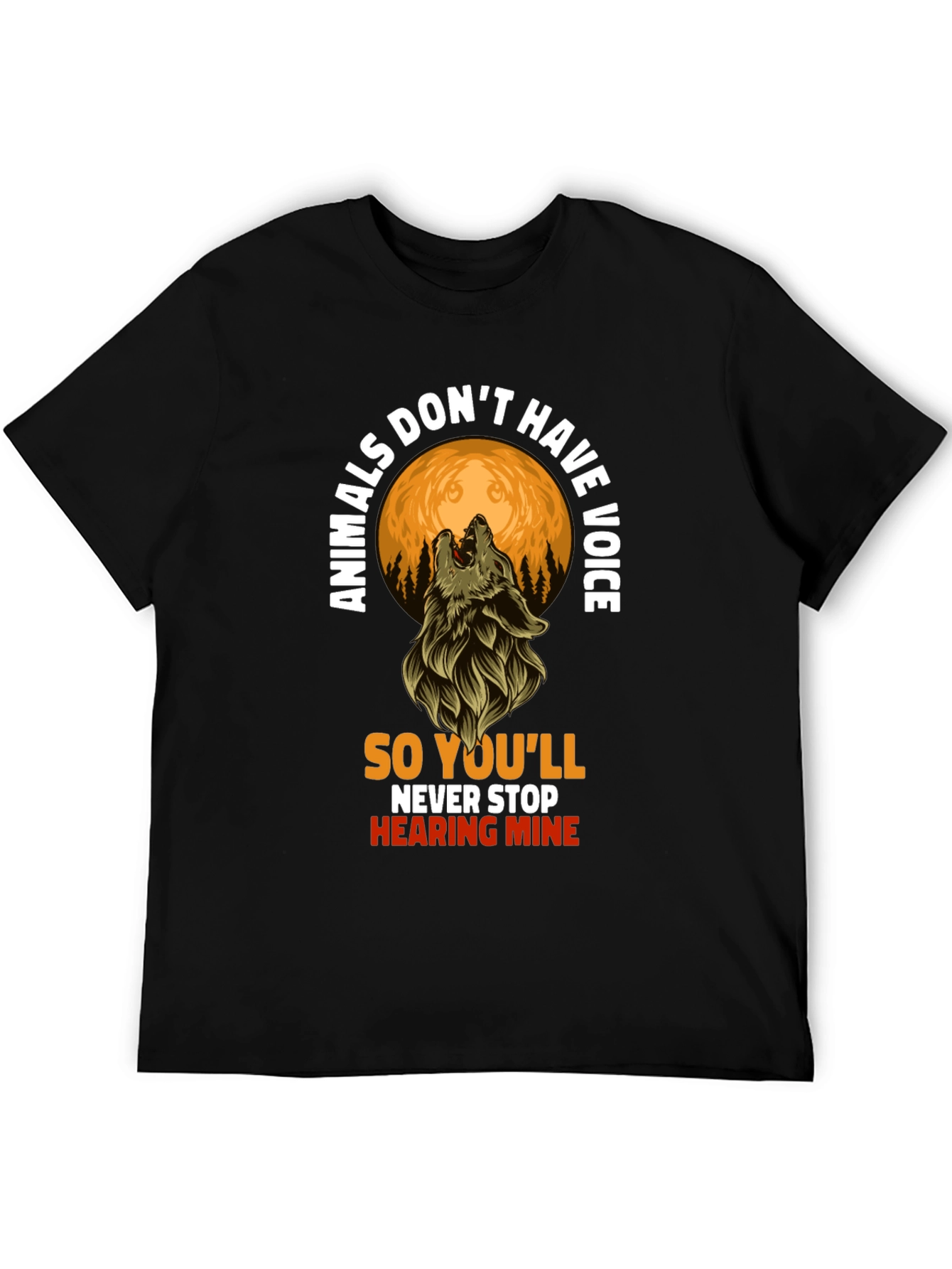 Animals Dont Have Voice Wolf T-Shirt