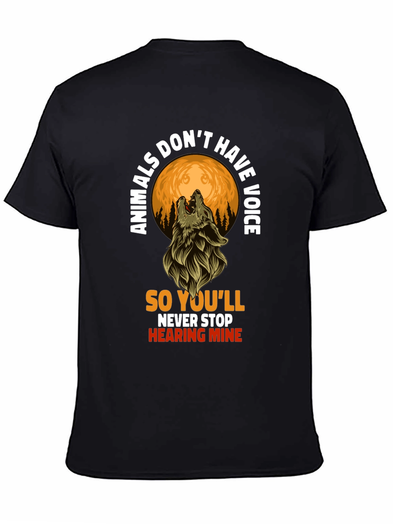 Animals Dont Have Voice Wolf T-Shirt