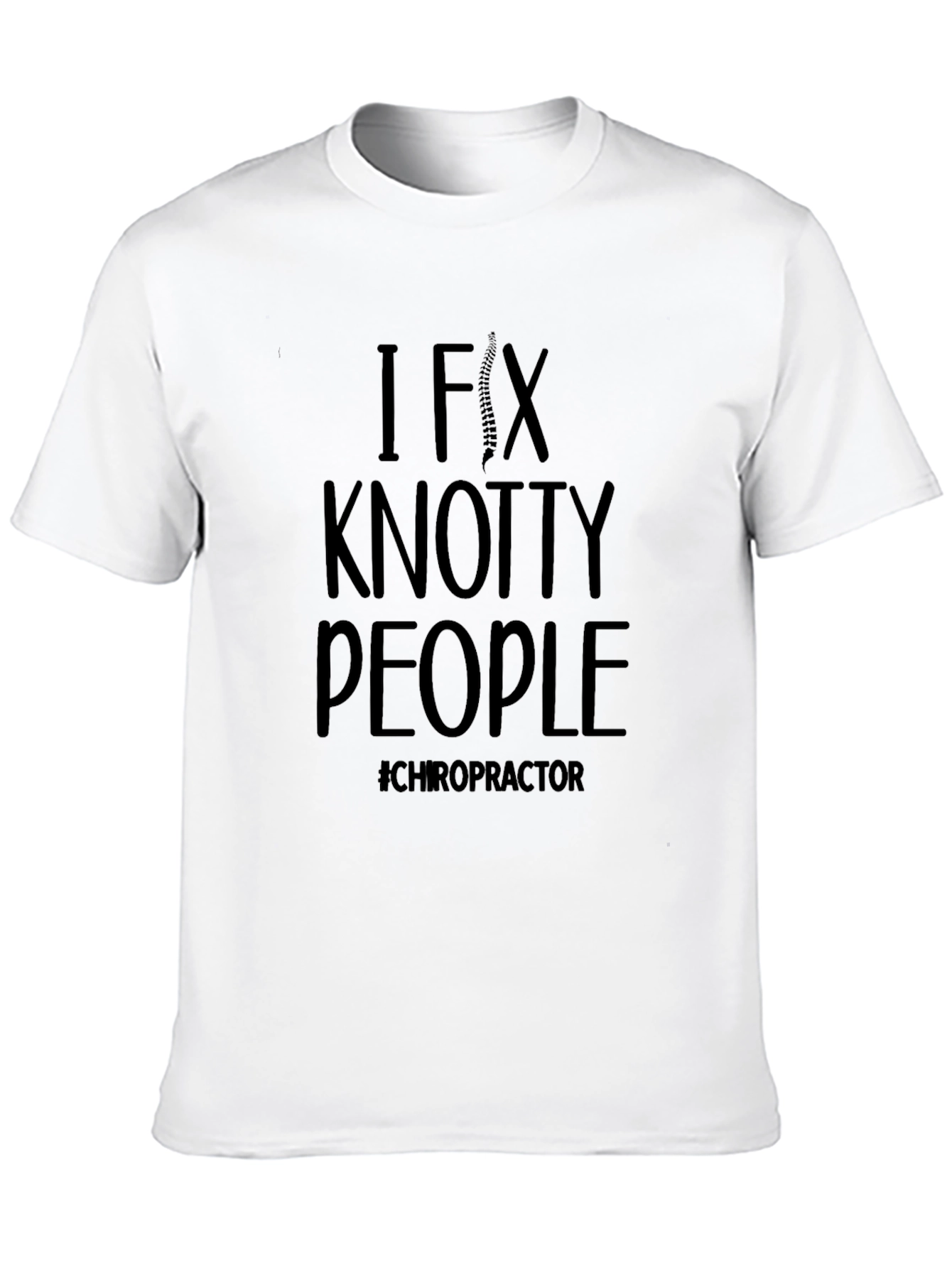 Chiropractor T-Shirt - I Fix Knotty People
