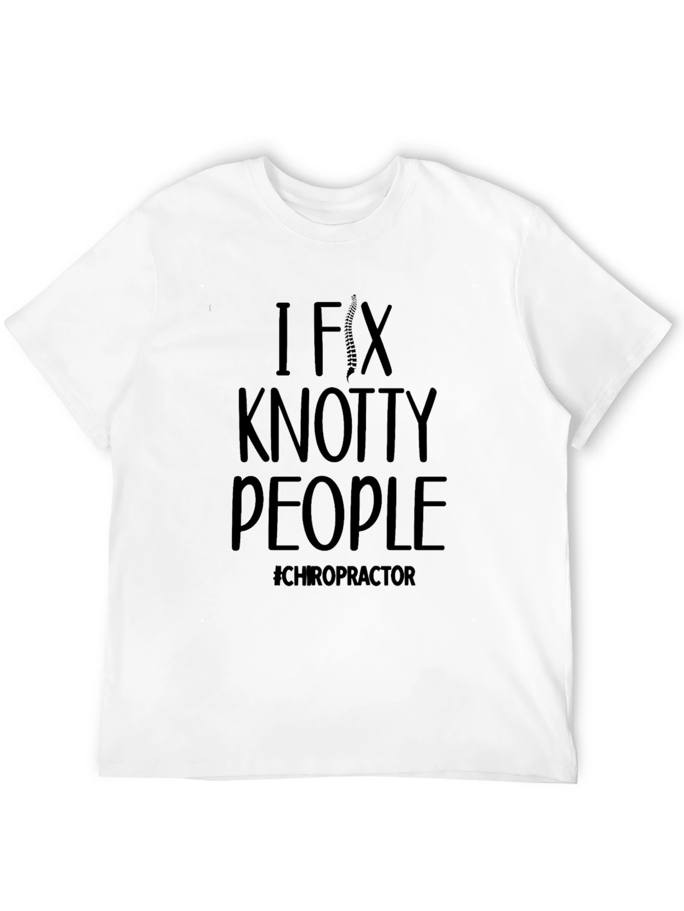 Chiropractor T-Shirt - I Fix Knotty People