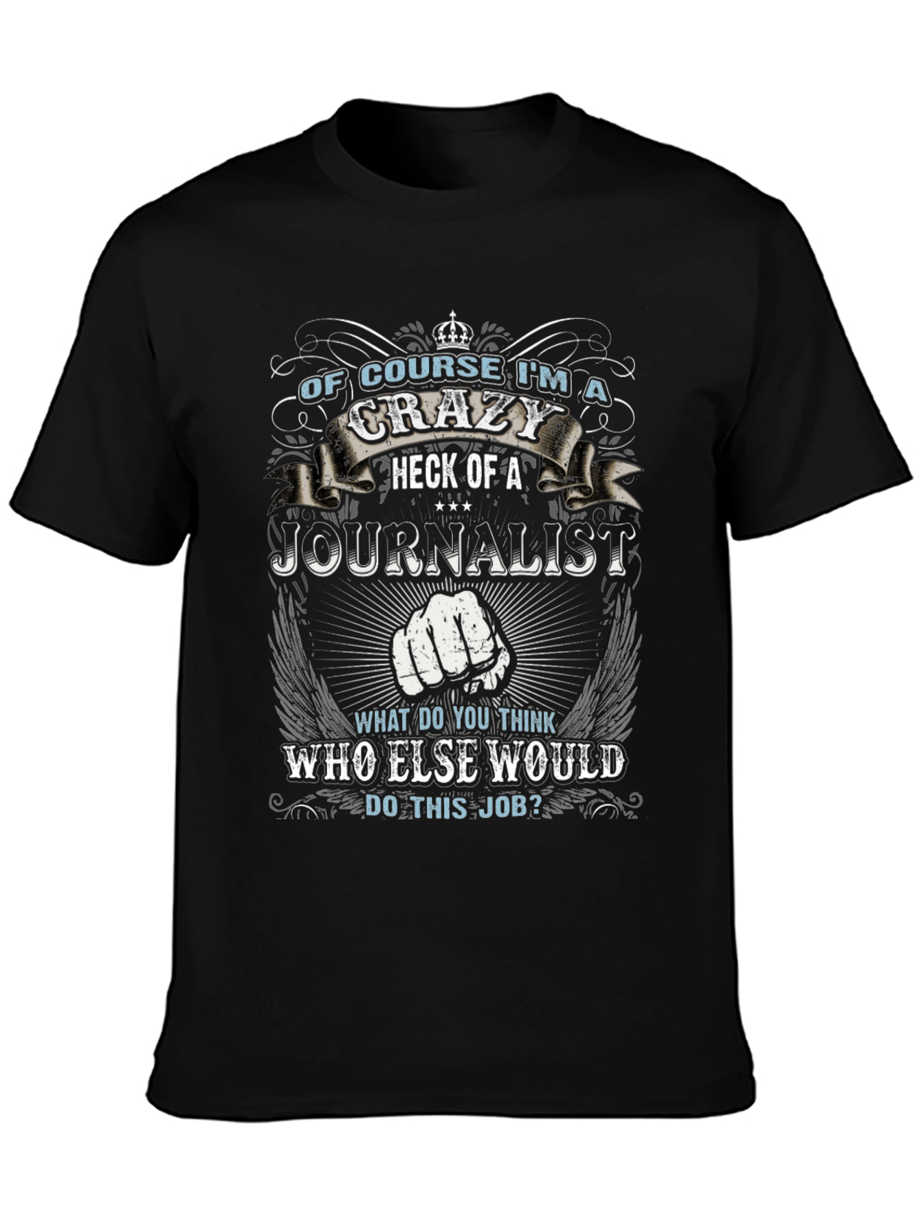 Crazy Journalist T-Shirt - Novelty Gift
