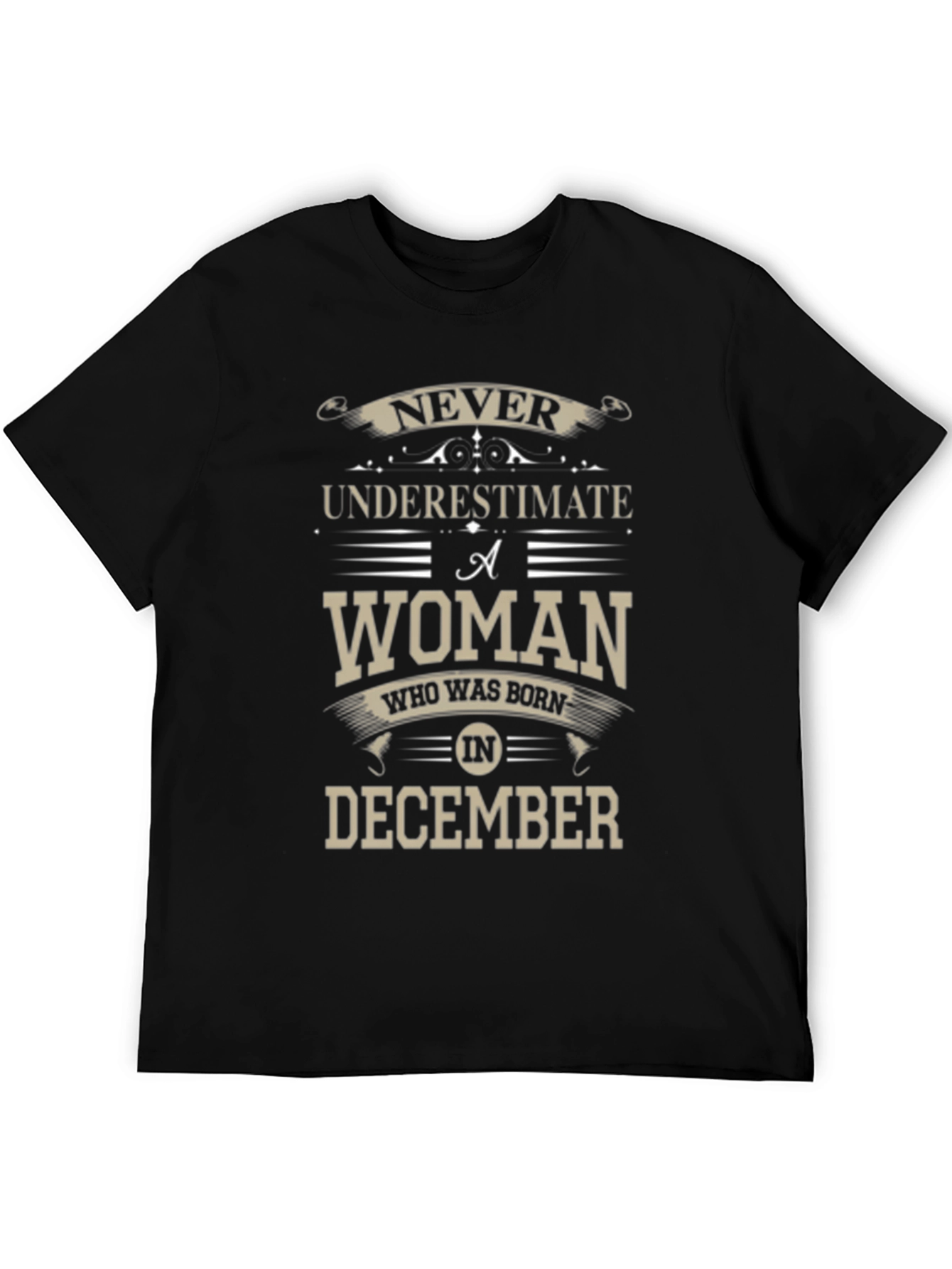 Never Underestimate December Woman T-Shirt