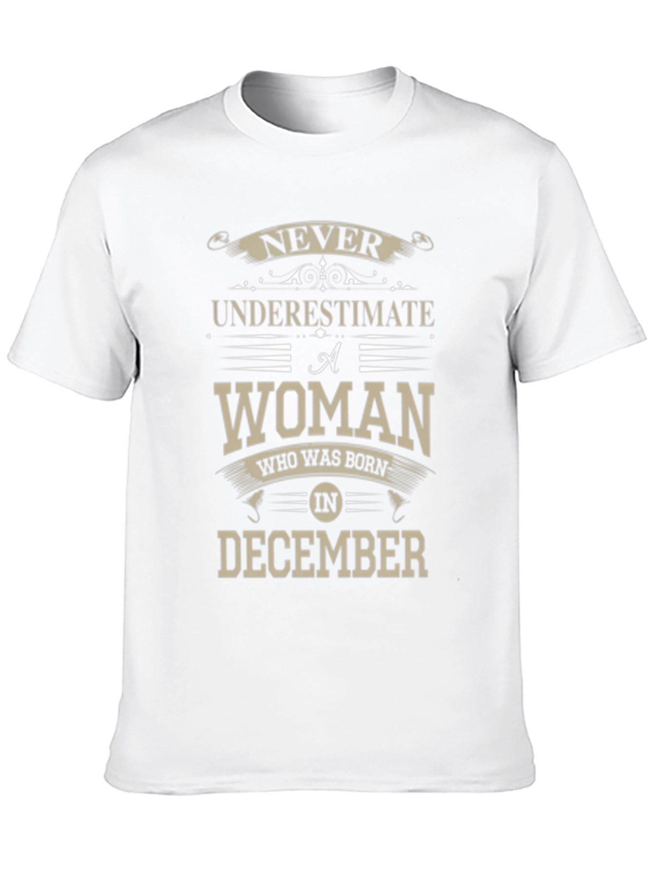 Never Underestimate December Woman T-Shirt