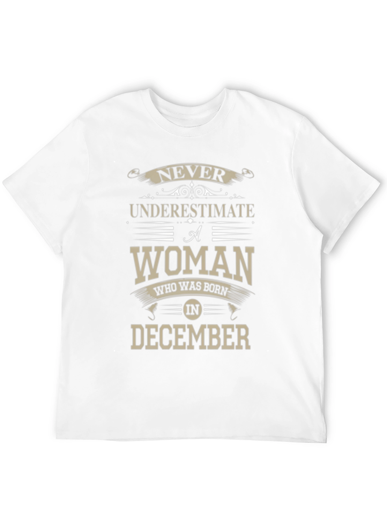 Never Underestimate December Woman T-Shirt