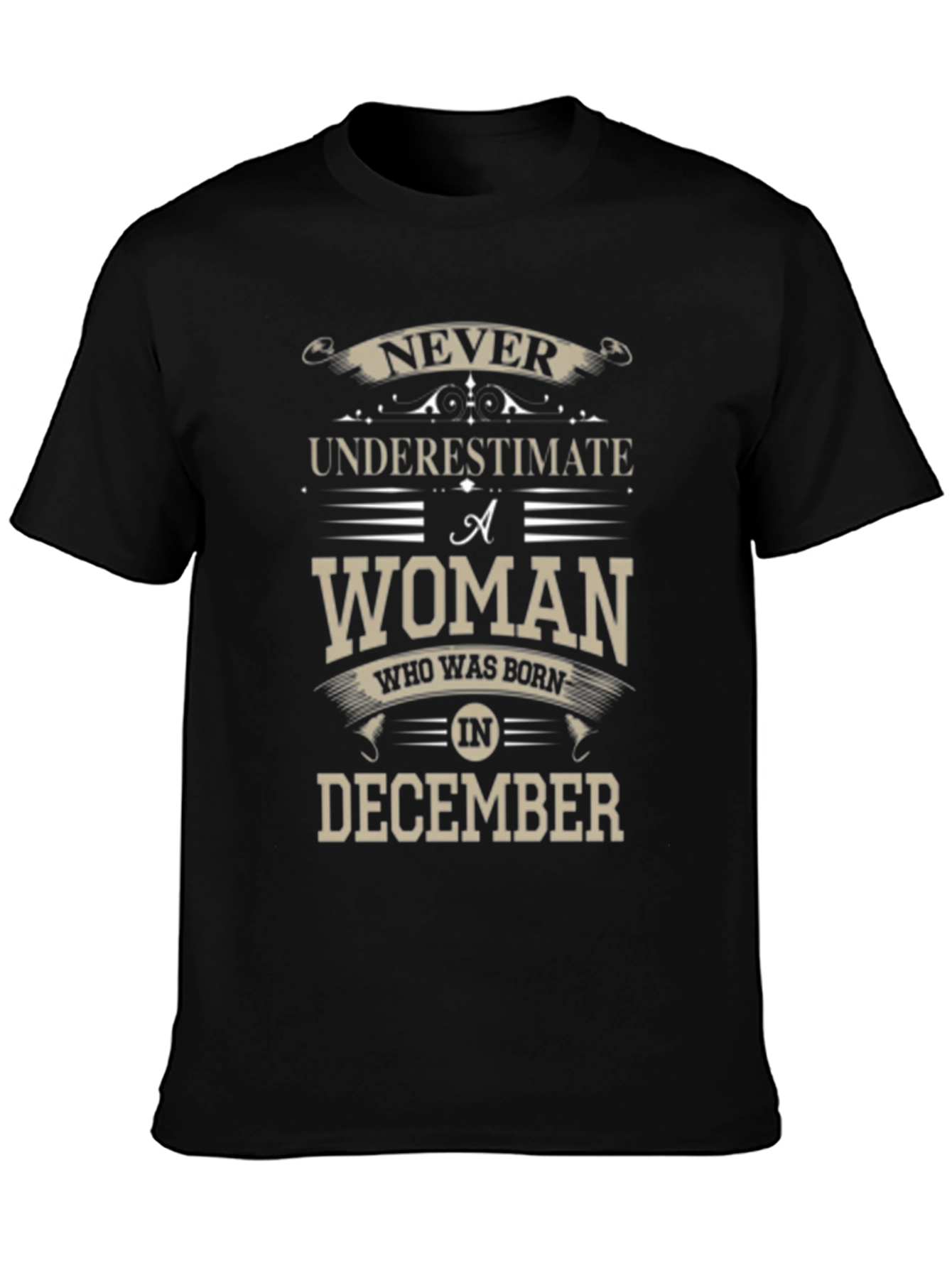 Never Underestimate December Woman T-Shirt