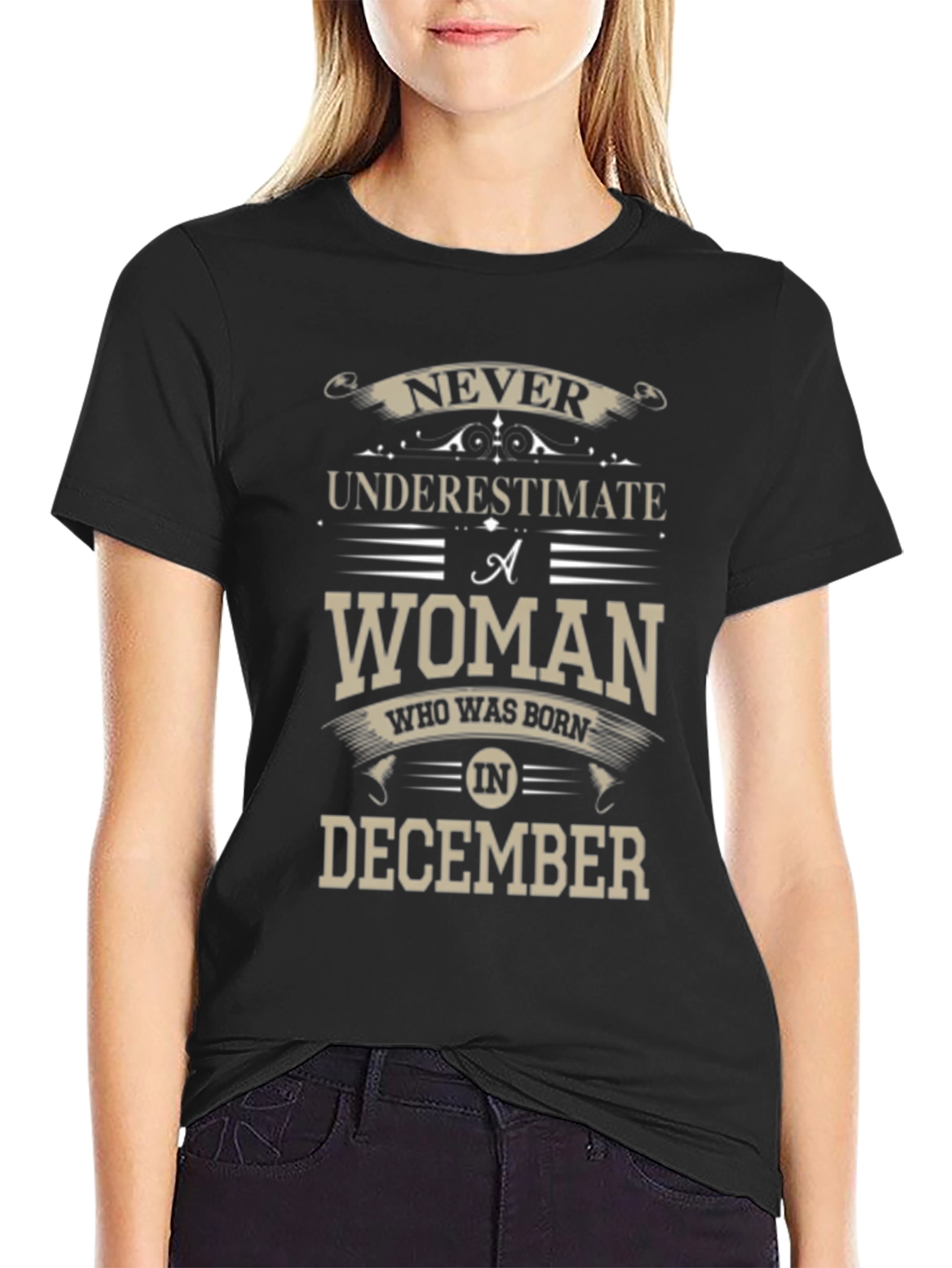 Never Underestimate December Woman T-Shirt