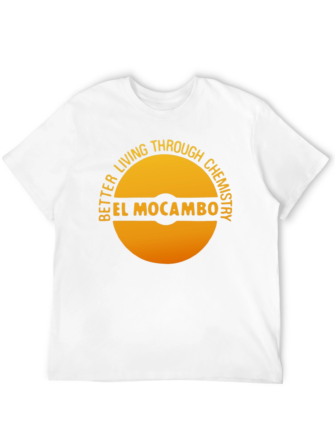 El Mocambo Better Living Through Chemistry T-Shirt