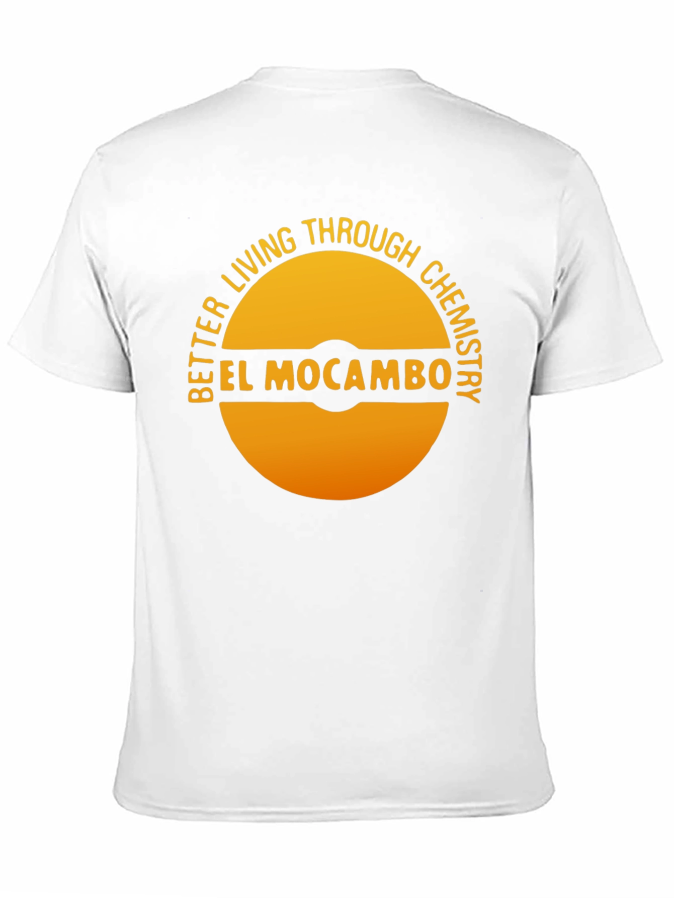 El Mocambo Better Living Through Chemistry T-Shirt