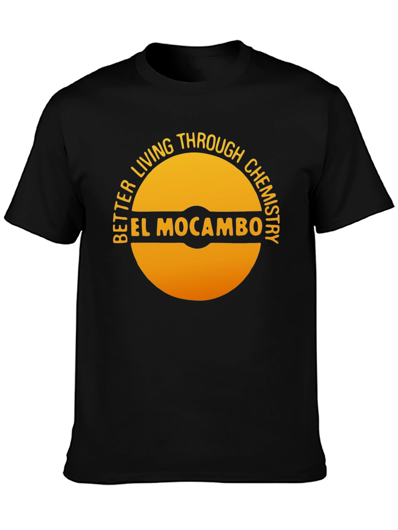 El Mocambo Better Living Through Chemistry T-Shirt