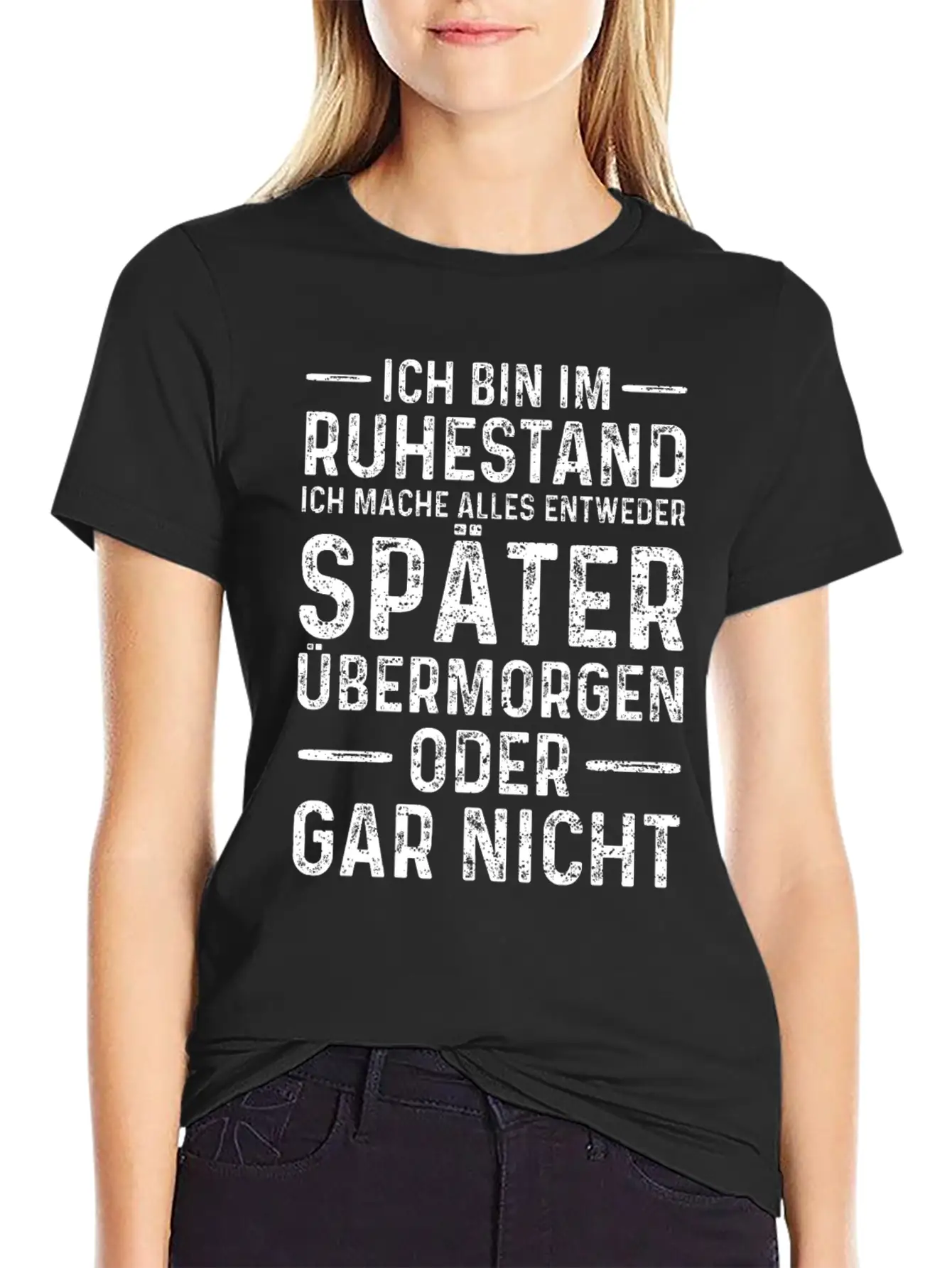 Ich Bin Im Ruhestand Ich Mache Alles Entweder Spät Basic Graphic T-Shirt – Daily Comfort In Soft Cotton