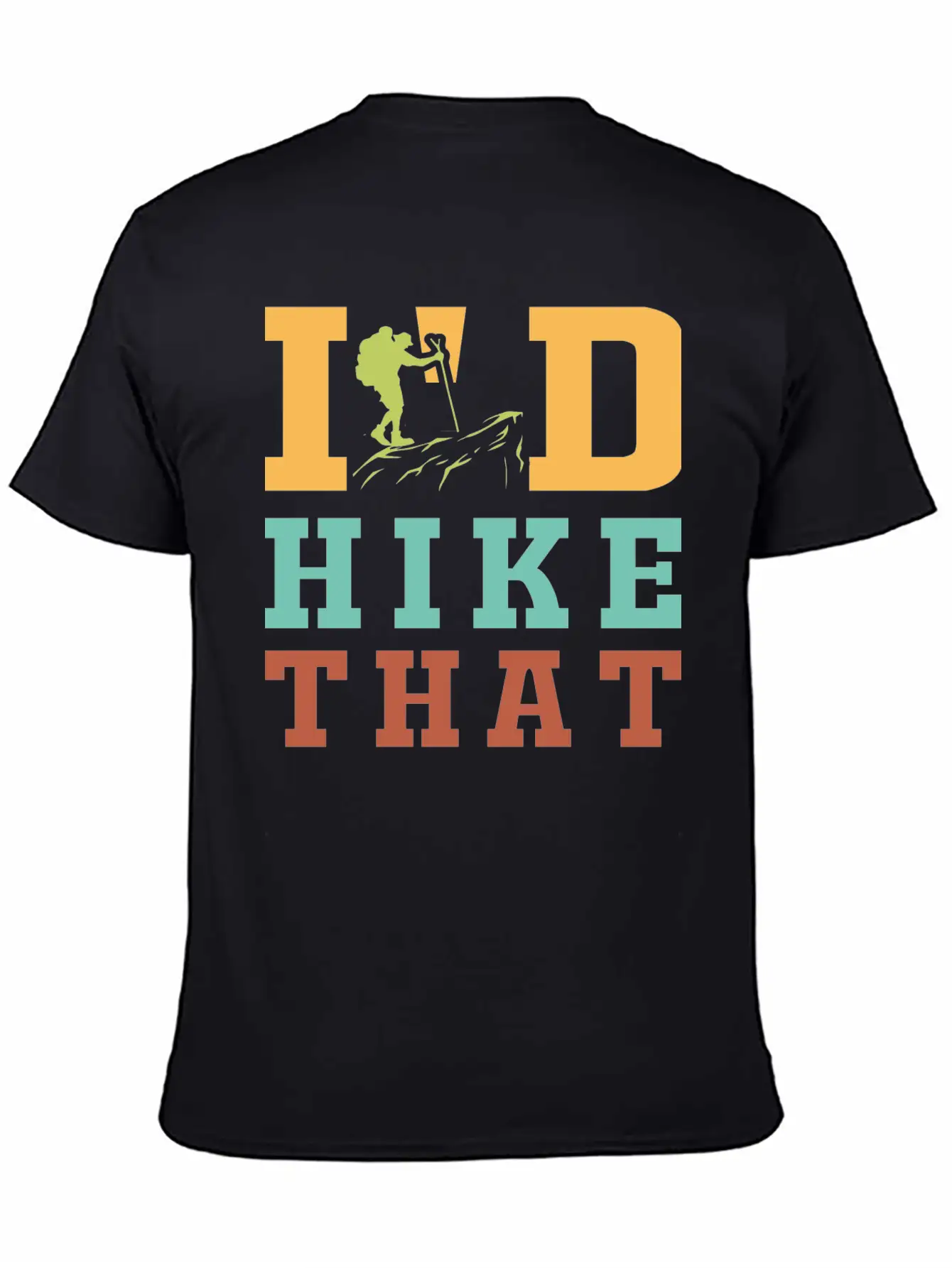 I'D Hike That, Hiking, Hike Unisex Casual T-Shirt – Clean Design For Daily Comfort
